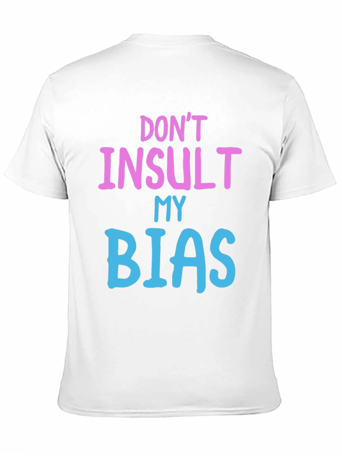 Black Don't Insult My Bias Tee - Fun Novelty Graphic T-Shirt view 11