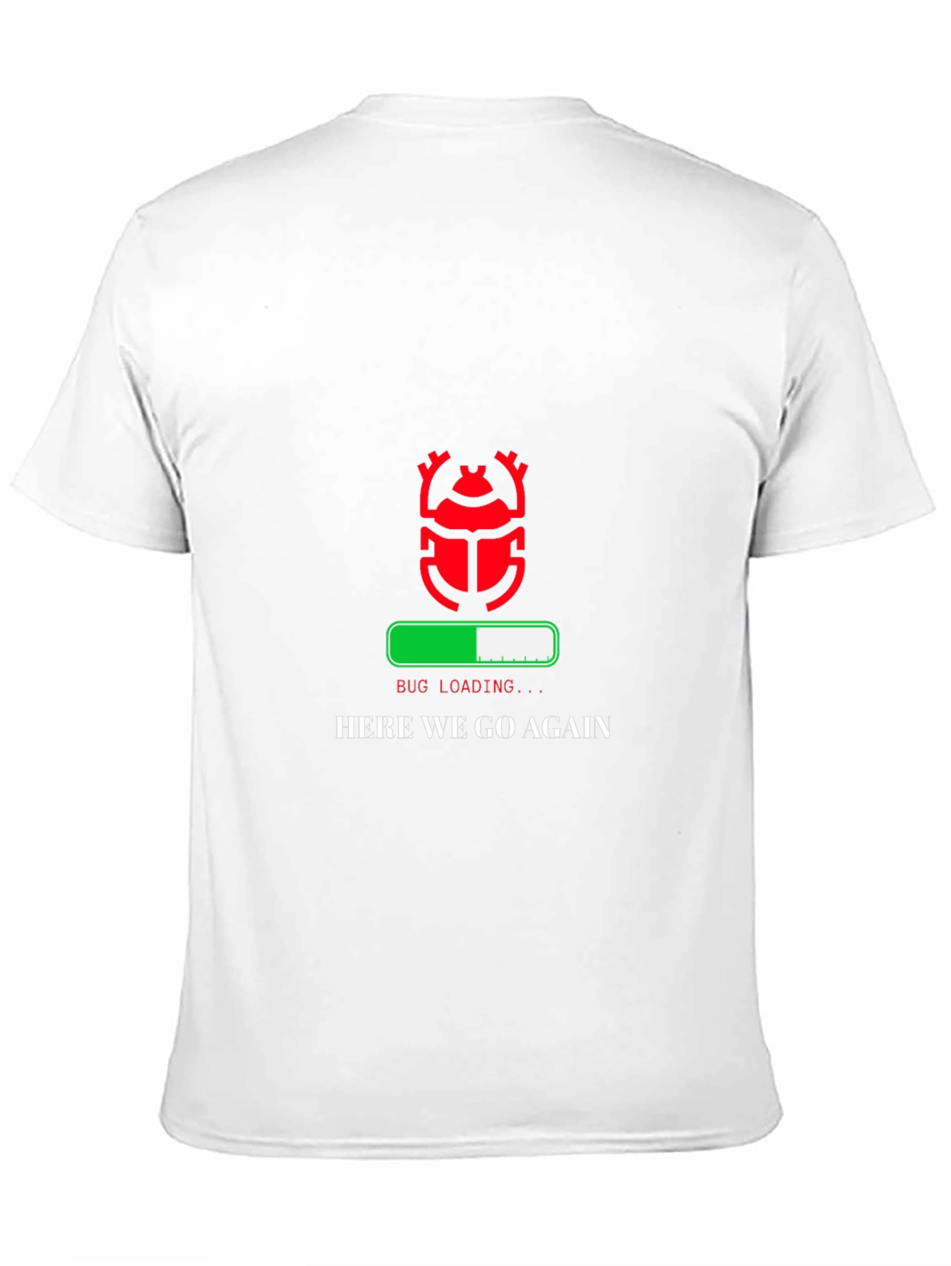 Black Bug Loading T-Shirt - "Here We Go Again" Funny Programmer Tee view 11