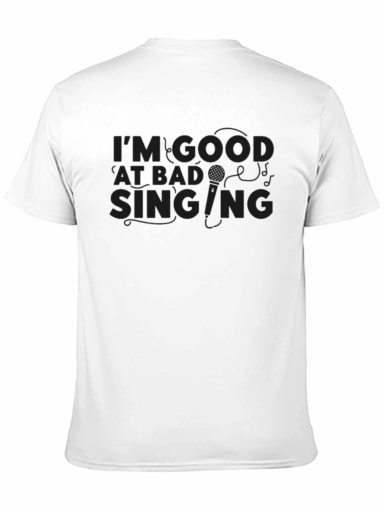 Black Funny "I'm Good at Bad Singing" Graphic Tee view 11