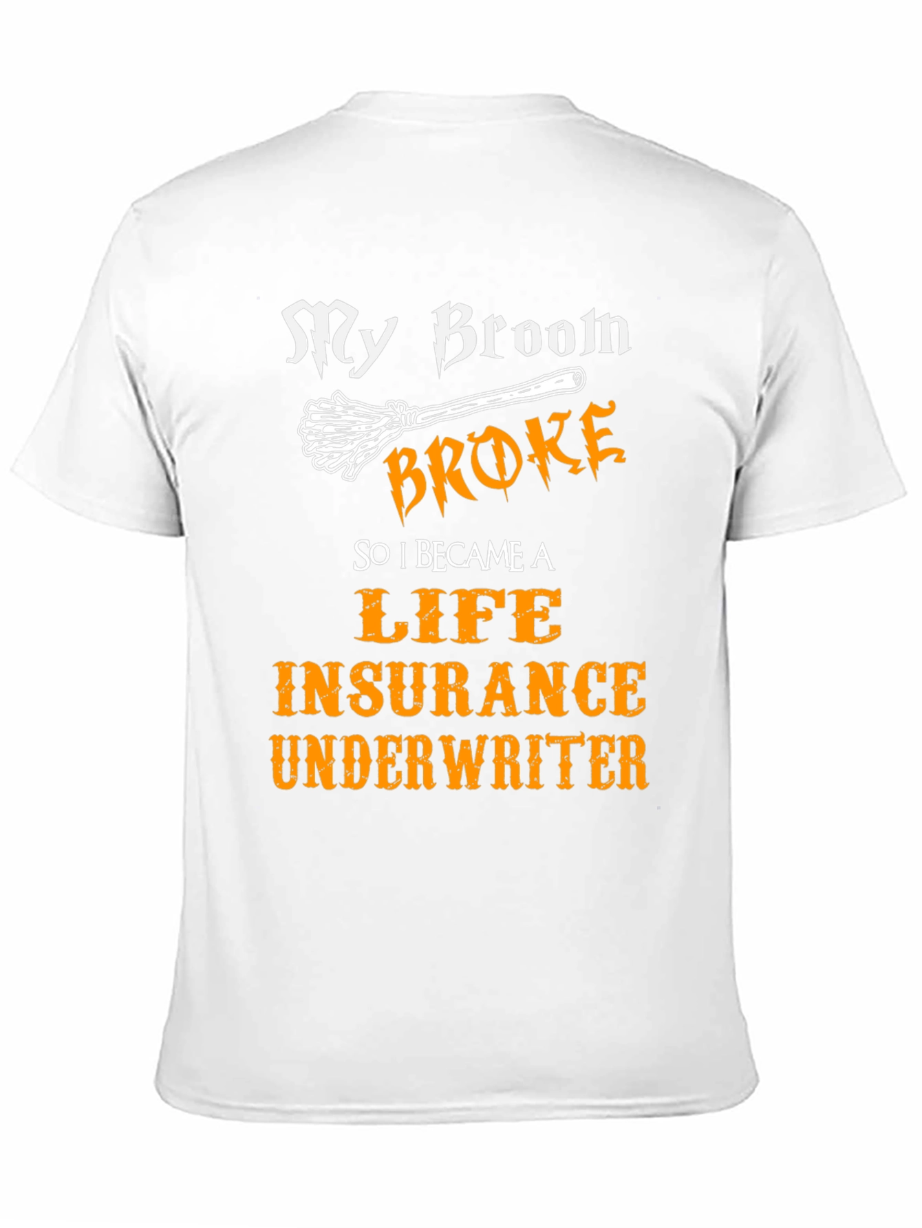 Black Funny Life Insurance Underwriter Broom T-Shirt view 11
