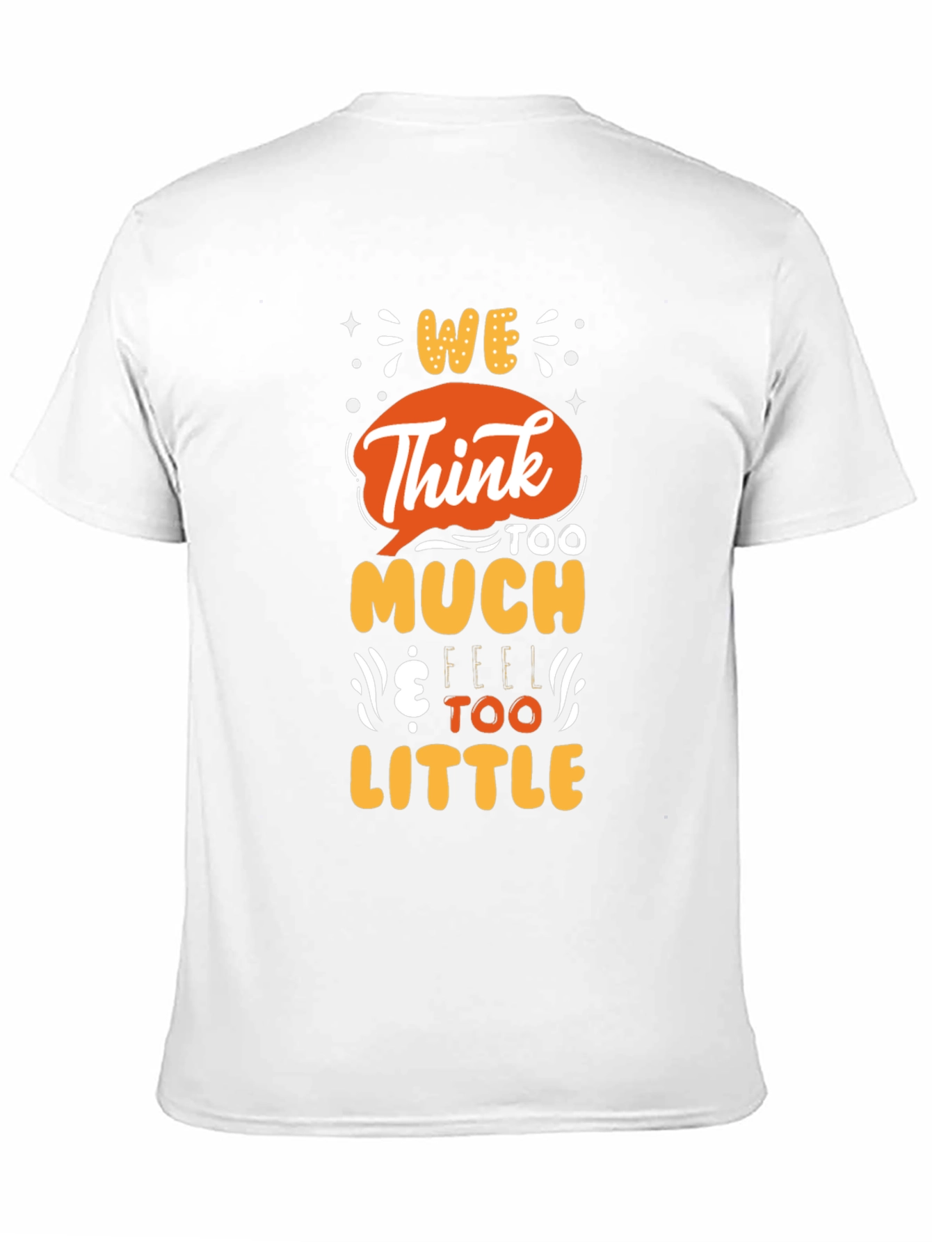 Black We Think Too Much Graphic T-Shirt view 11
