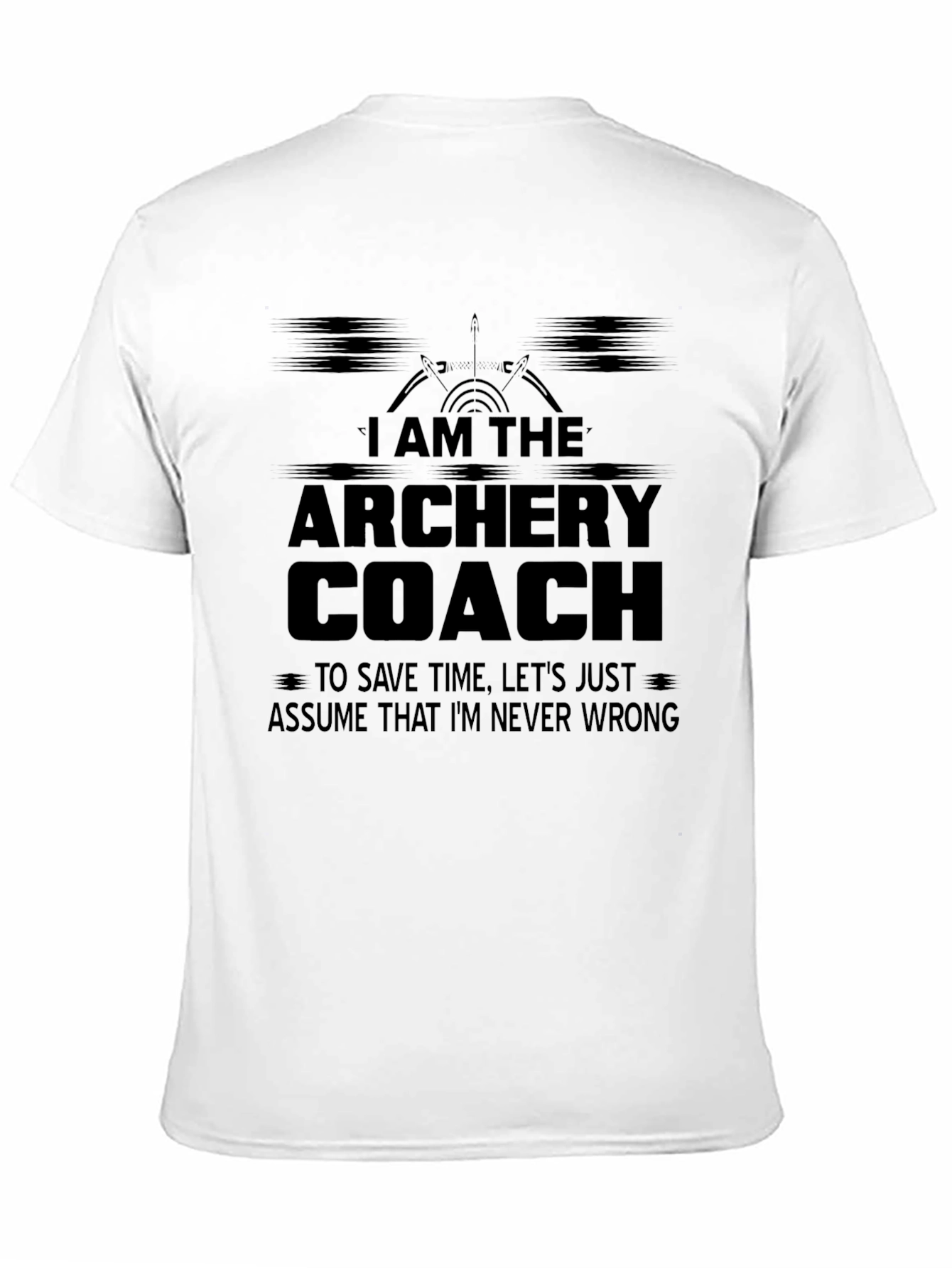 Black Archery Coach T-Shirt - Never Wrong Funny Tee view 11