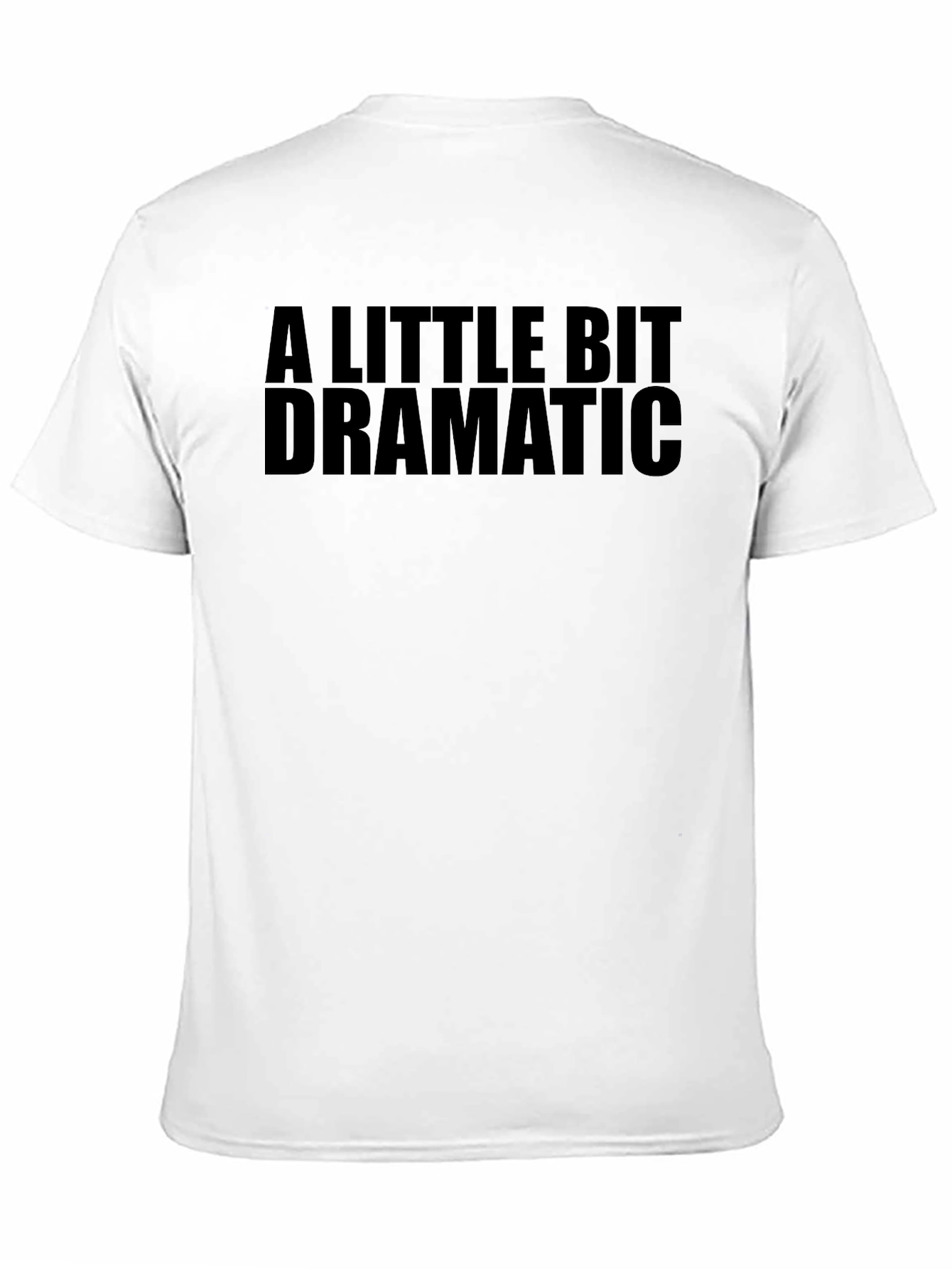 Black A Little Bit Dramatic Black T-Shirt view 11