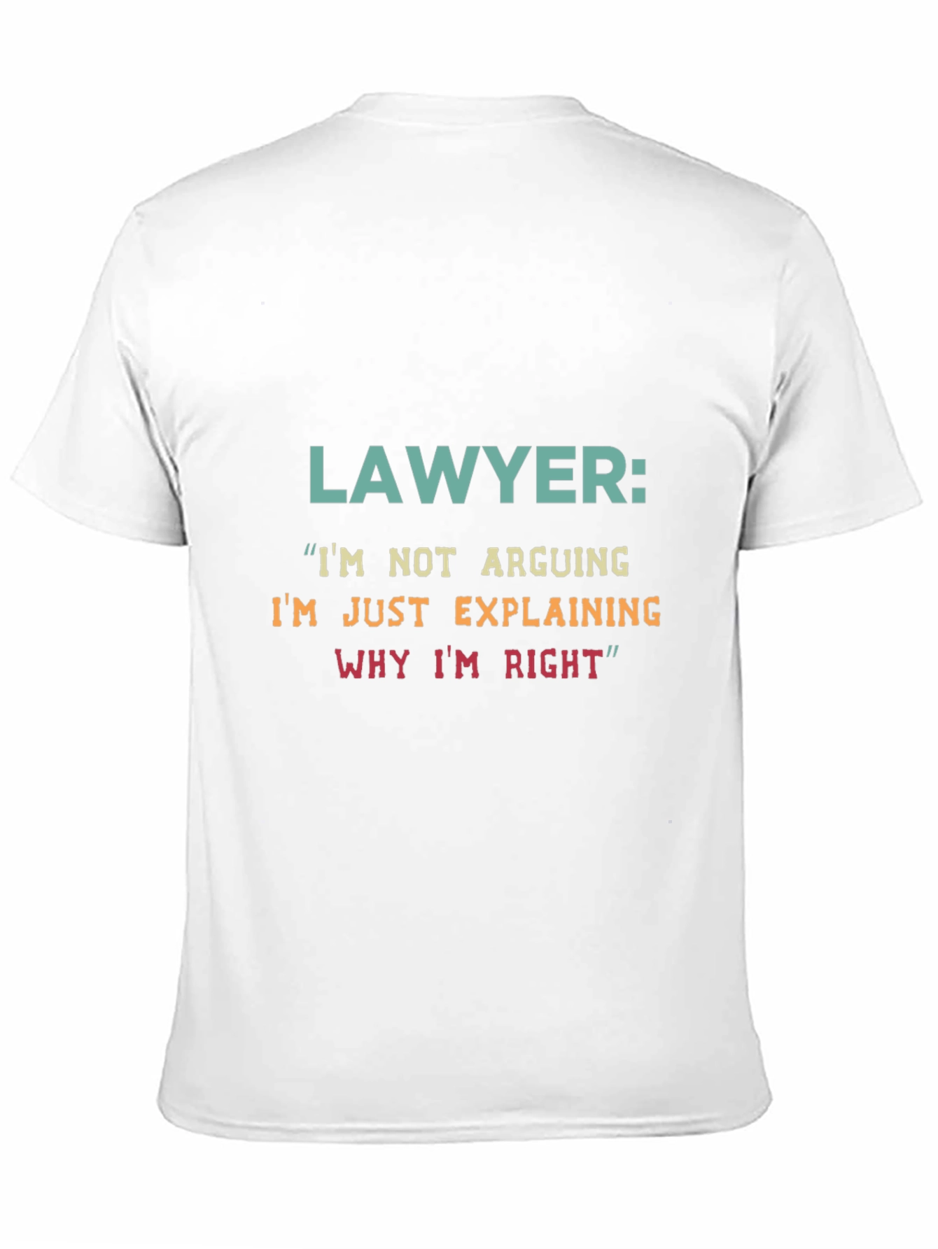 Black Lawyer Humor T-Shirt - Arguing Explaining Right view 11