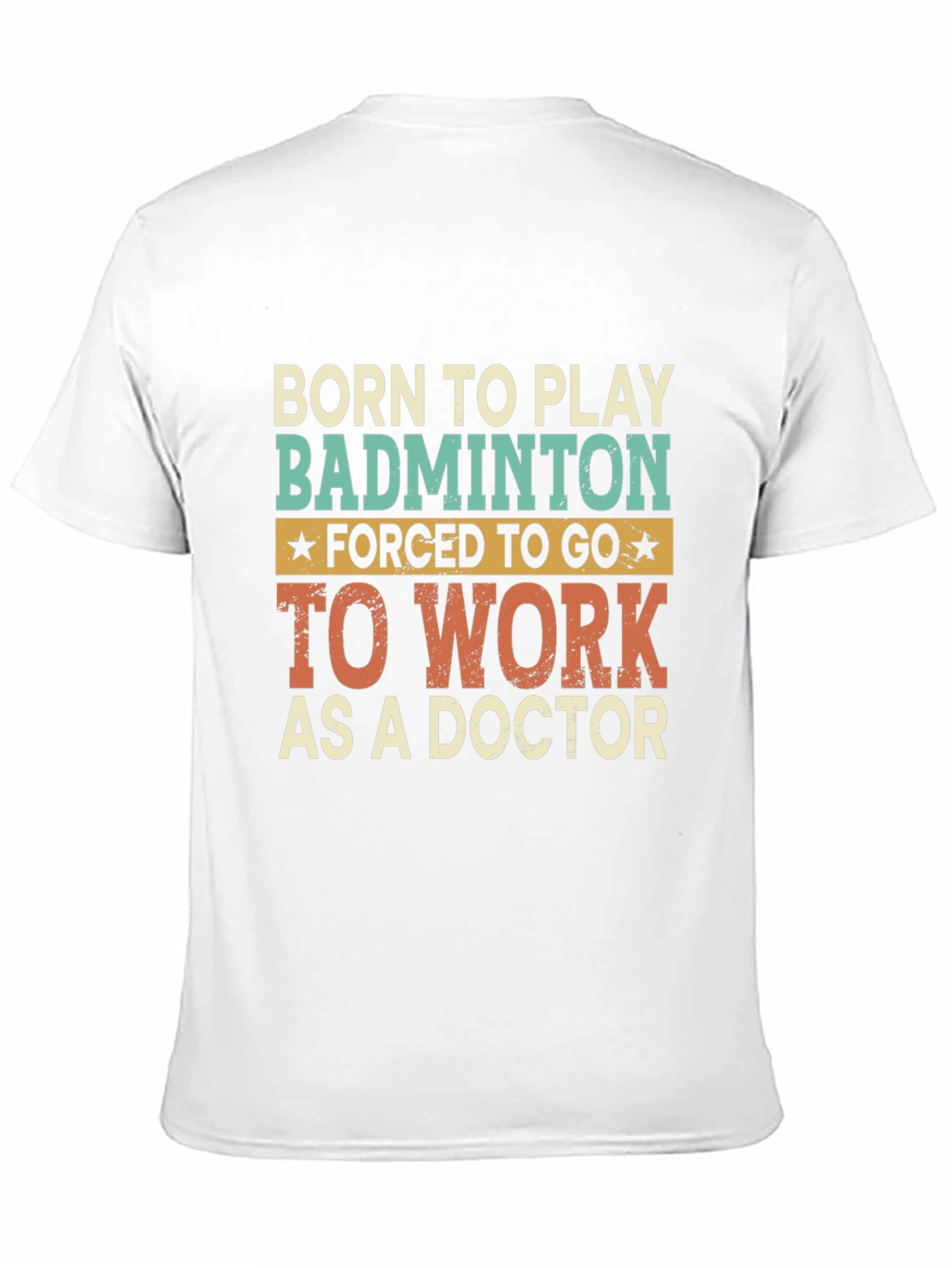 Black Born to Play Badminton Doctor T-Shirt view 11