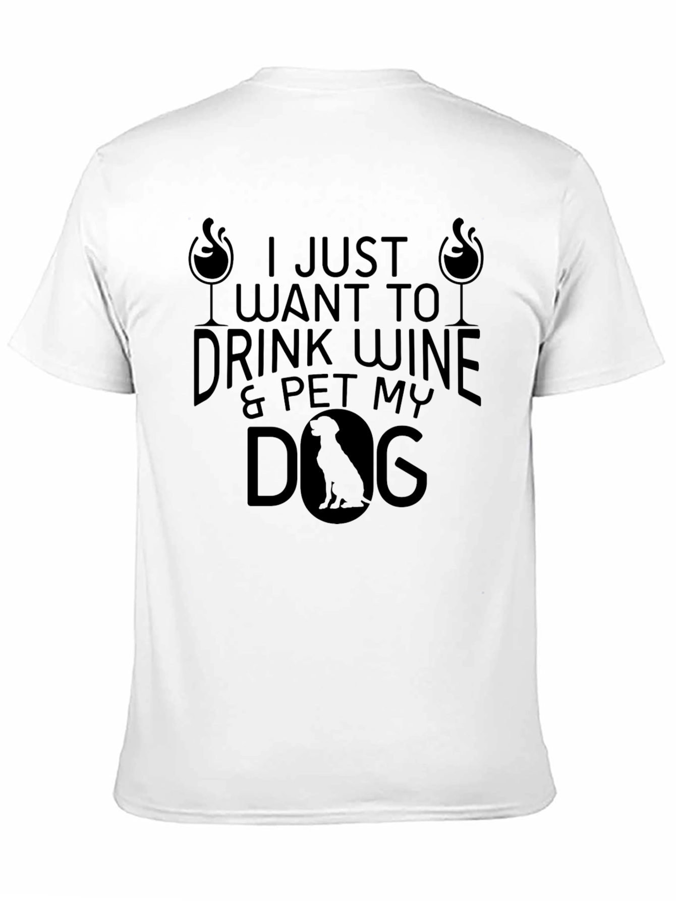 Black Wine & Dog Lover T-Shirt - "I Just Want to Drink Wine & Pet My Dog" view 11