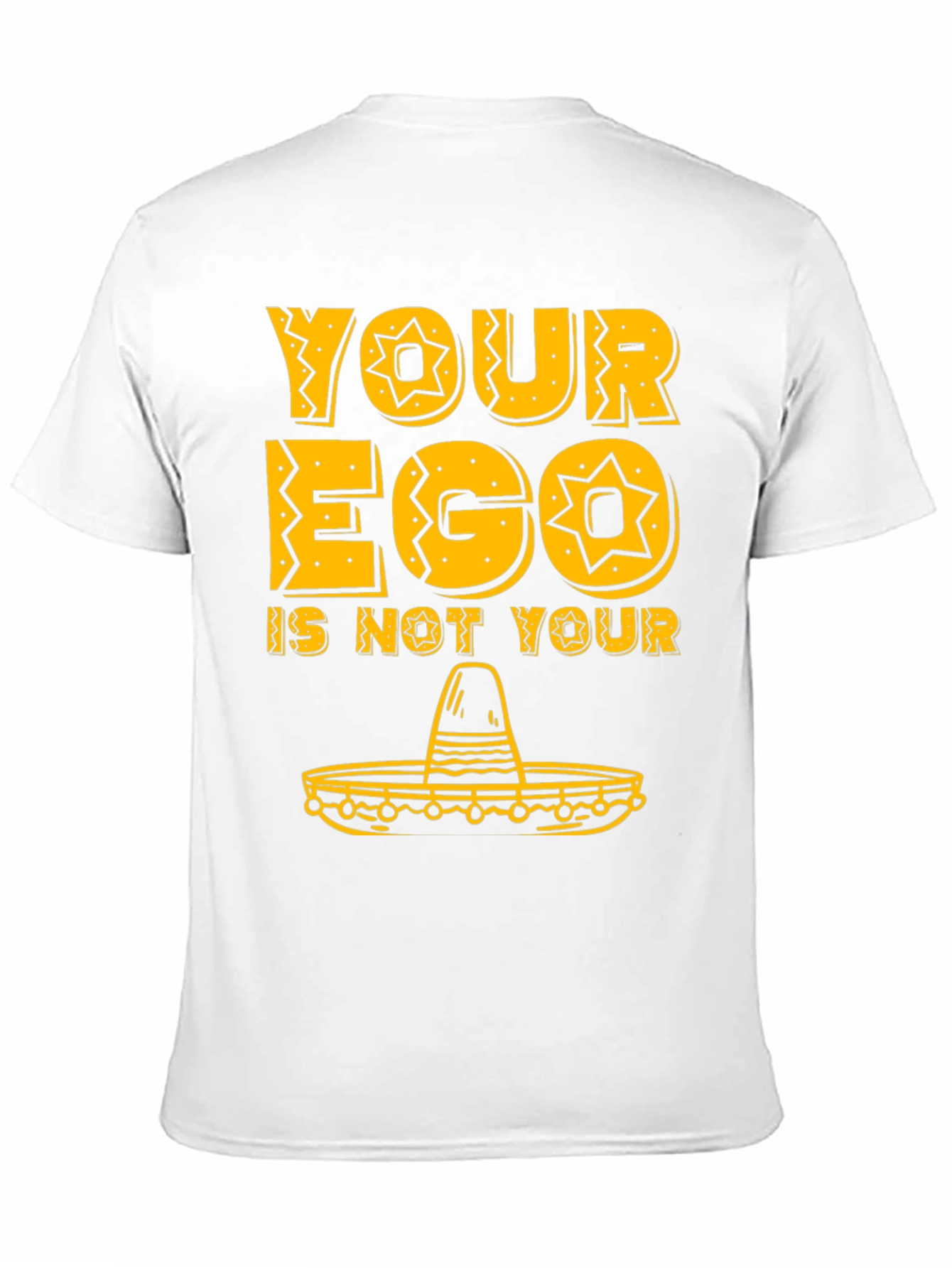 Black Your Ego Is Not Your Amigo Funny Sombrero T-Shirt view 11