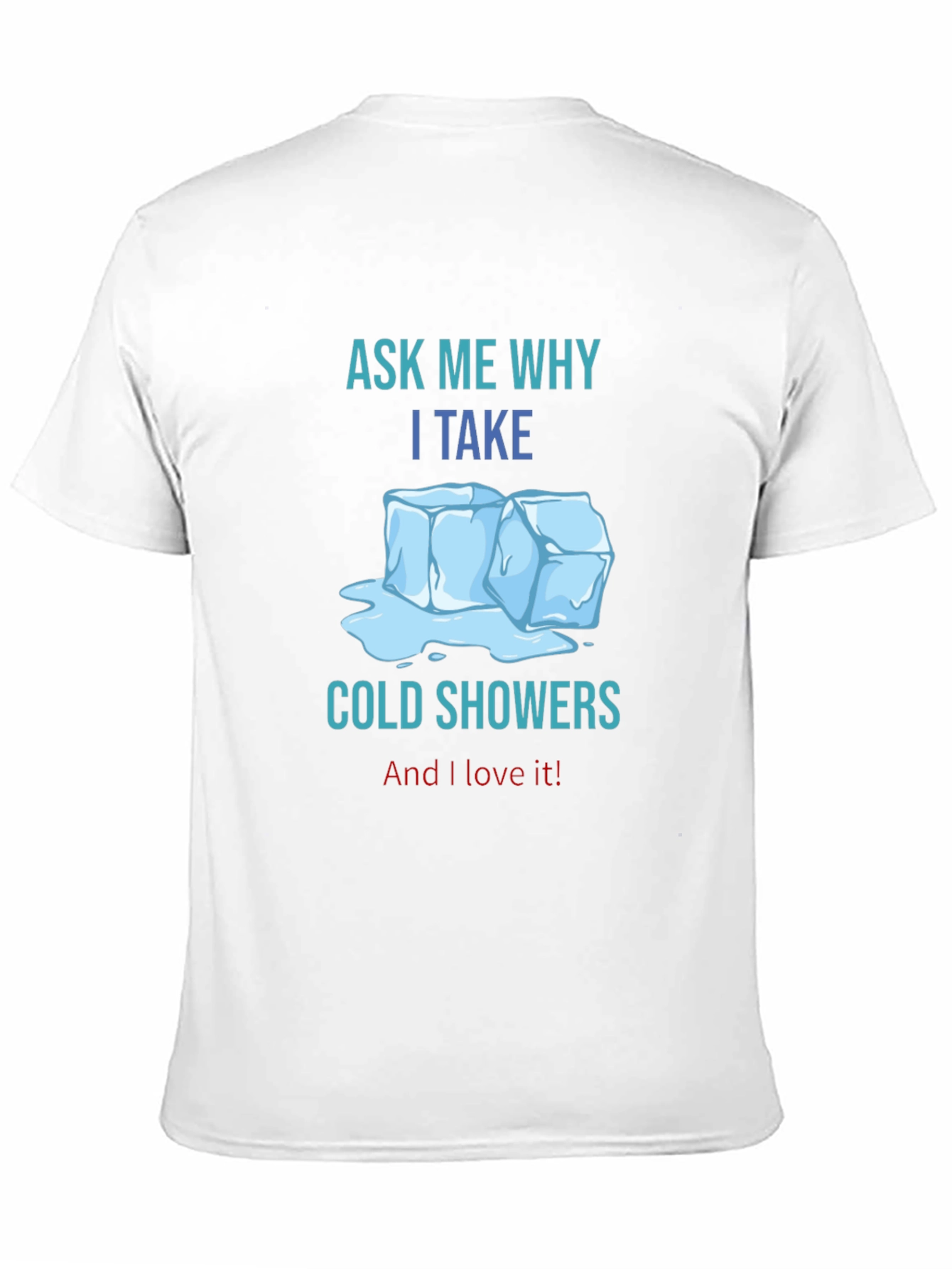 Black Ask Me Why I Take Cold Showers T-Shirt view 11