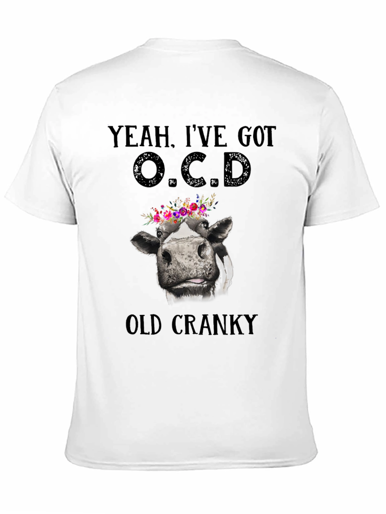 Black Yeah, I've Got O.C.D. Old Cranky Cow T-Shirt view 11