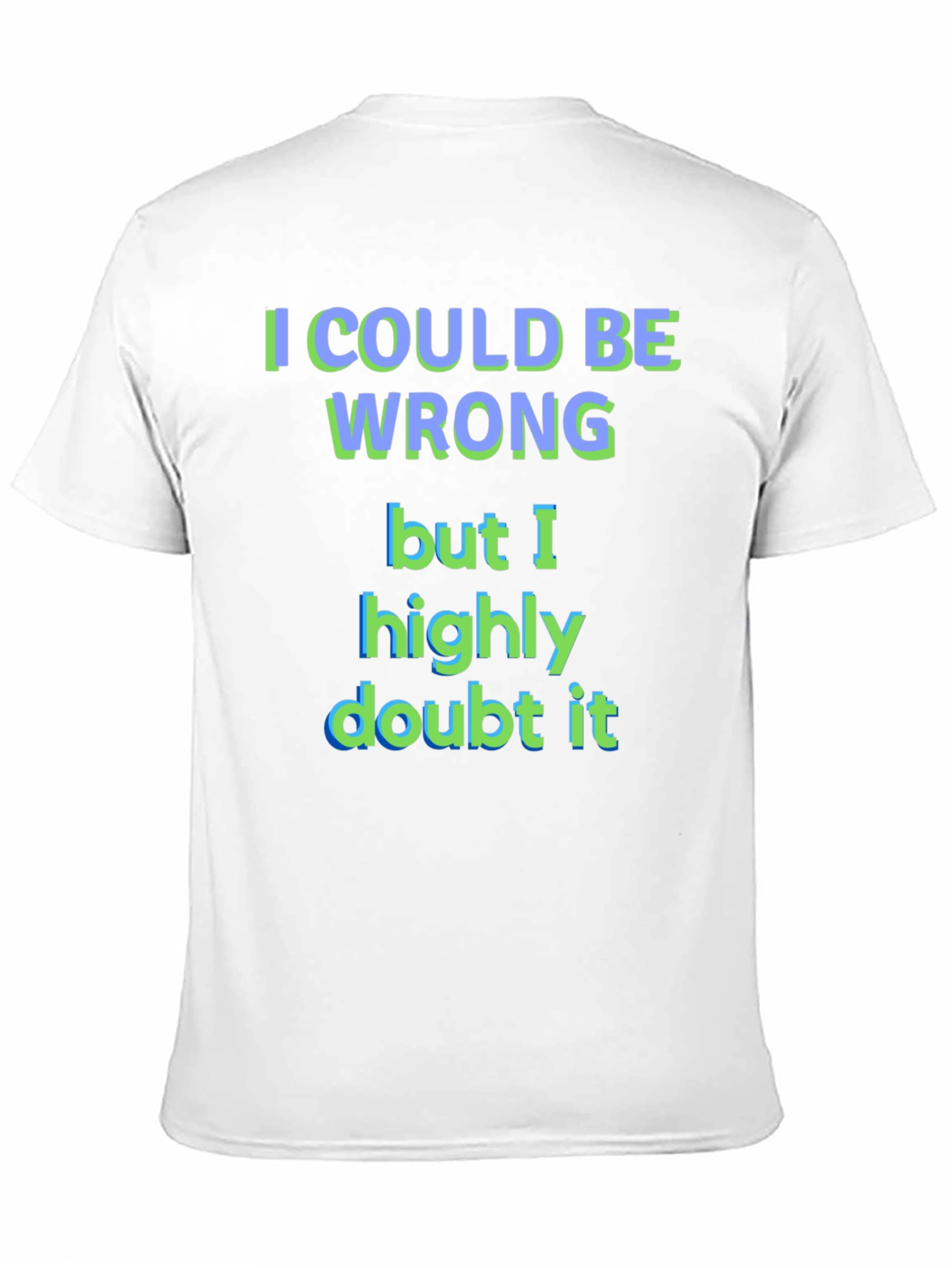 Black Funny "I Could Be Wrong" Graphic T-Shirt view 11
