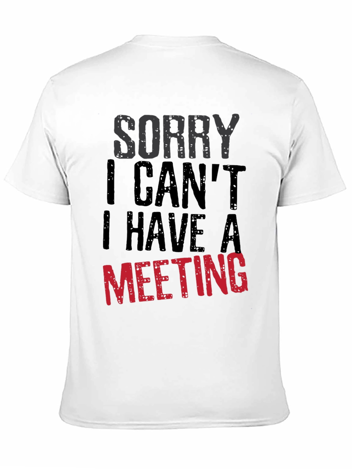 Black Sorry I Can't Meeting Black T-Shirt view 11