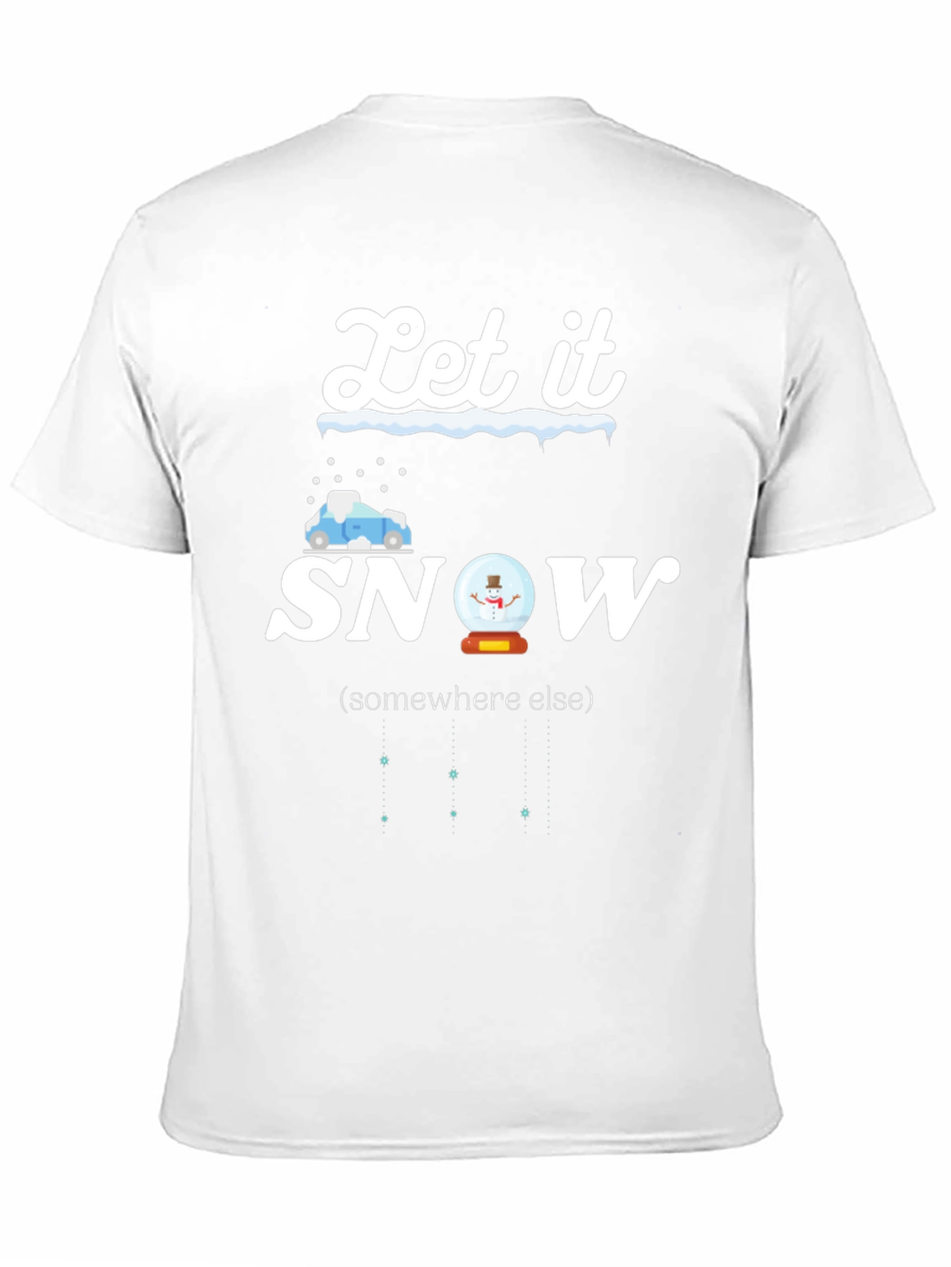 Black Let It Snow Somewhere Else T-Shirt view 11