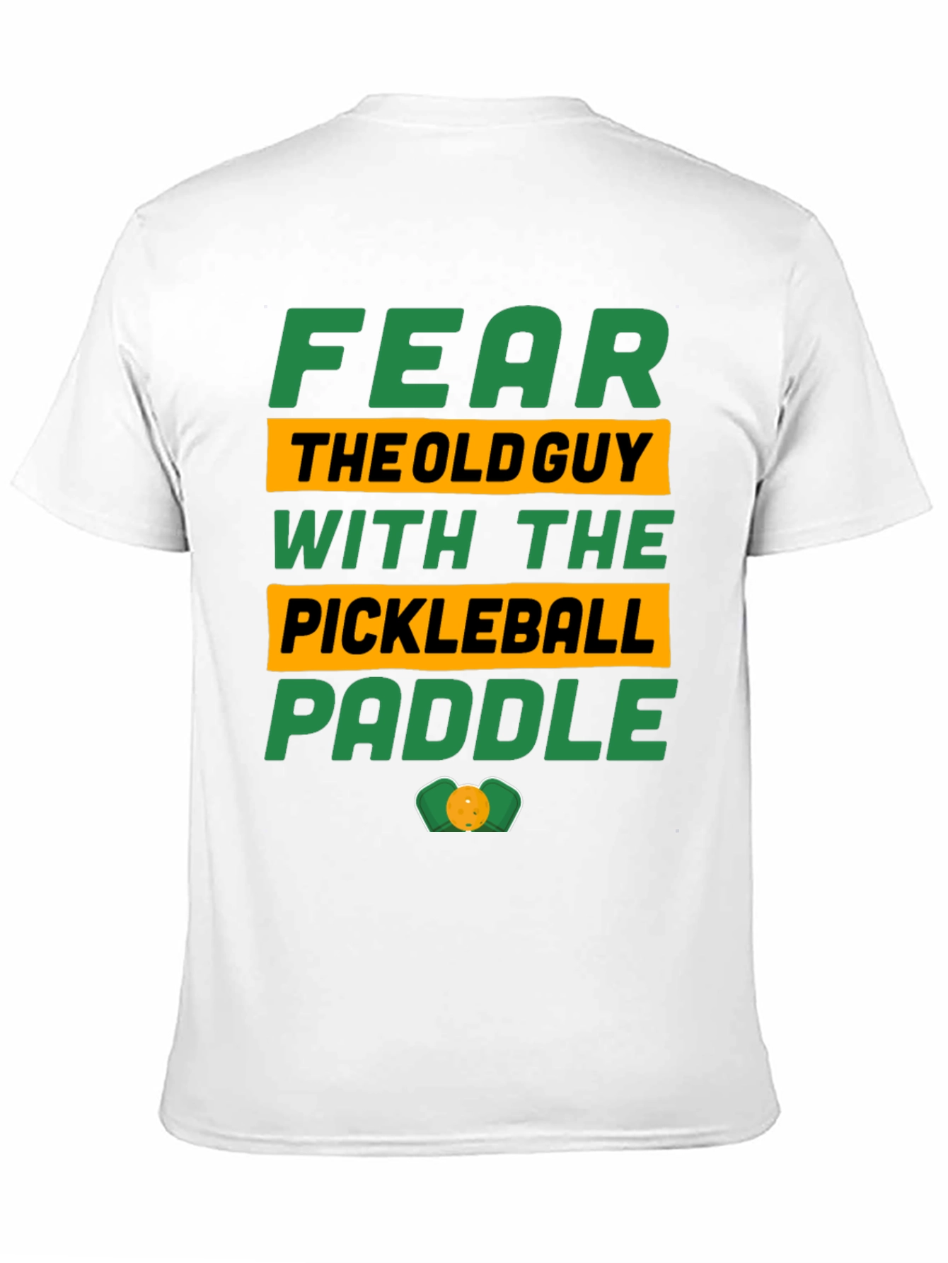 Black Fear the Old Guy Pickleball Paddle T-Shirt view 11