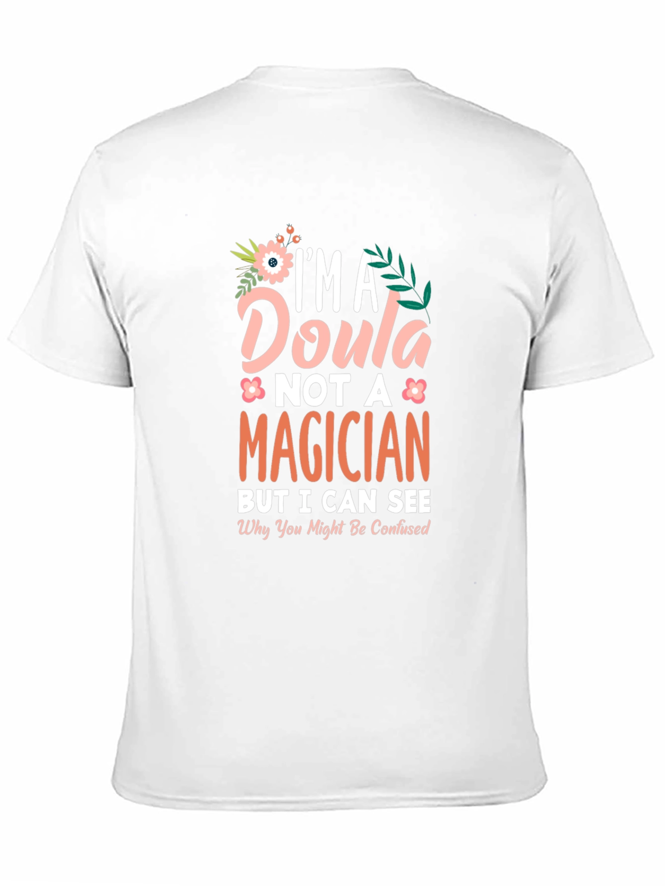 Black Doula, Not a Magician T-Shirt - New Mom Support Tee view 11