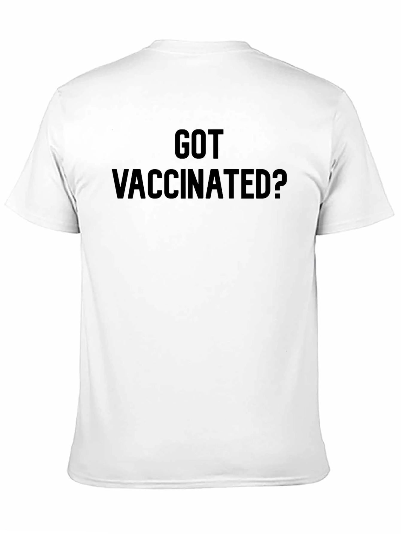 Black Got Vaccinated? Black T-Shirt view 11