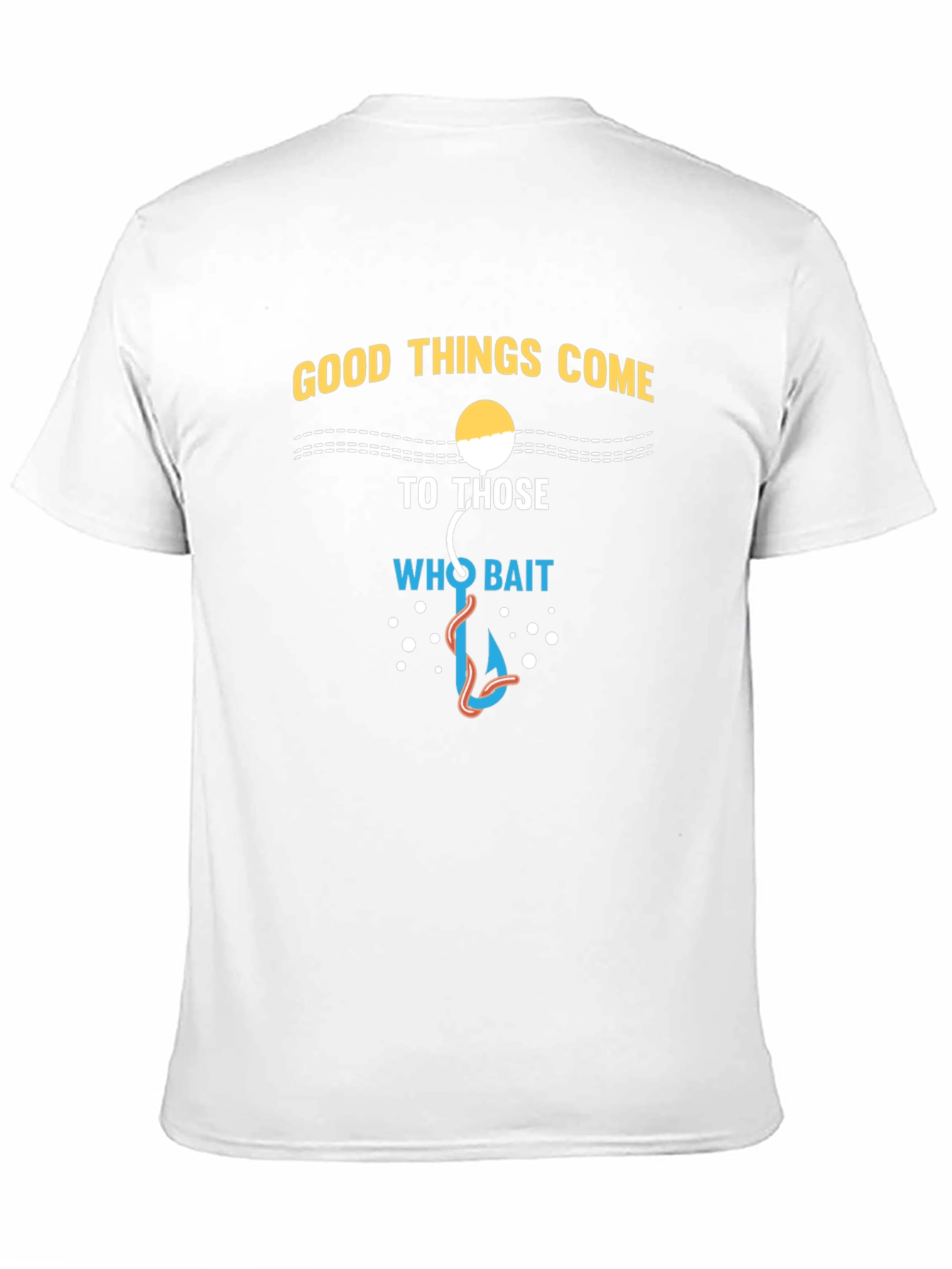 Black Good Things Come To Those Who Bait T-Shirt view 11