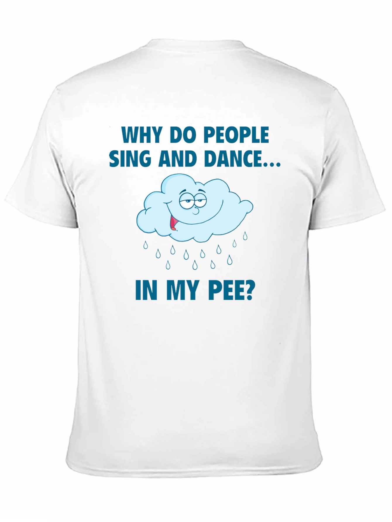 Black Funny Tee: Why Do People Sing And Dance In My Pee? view 11