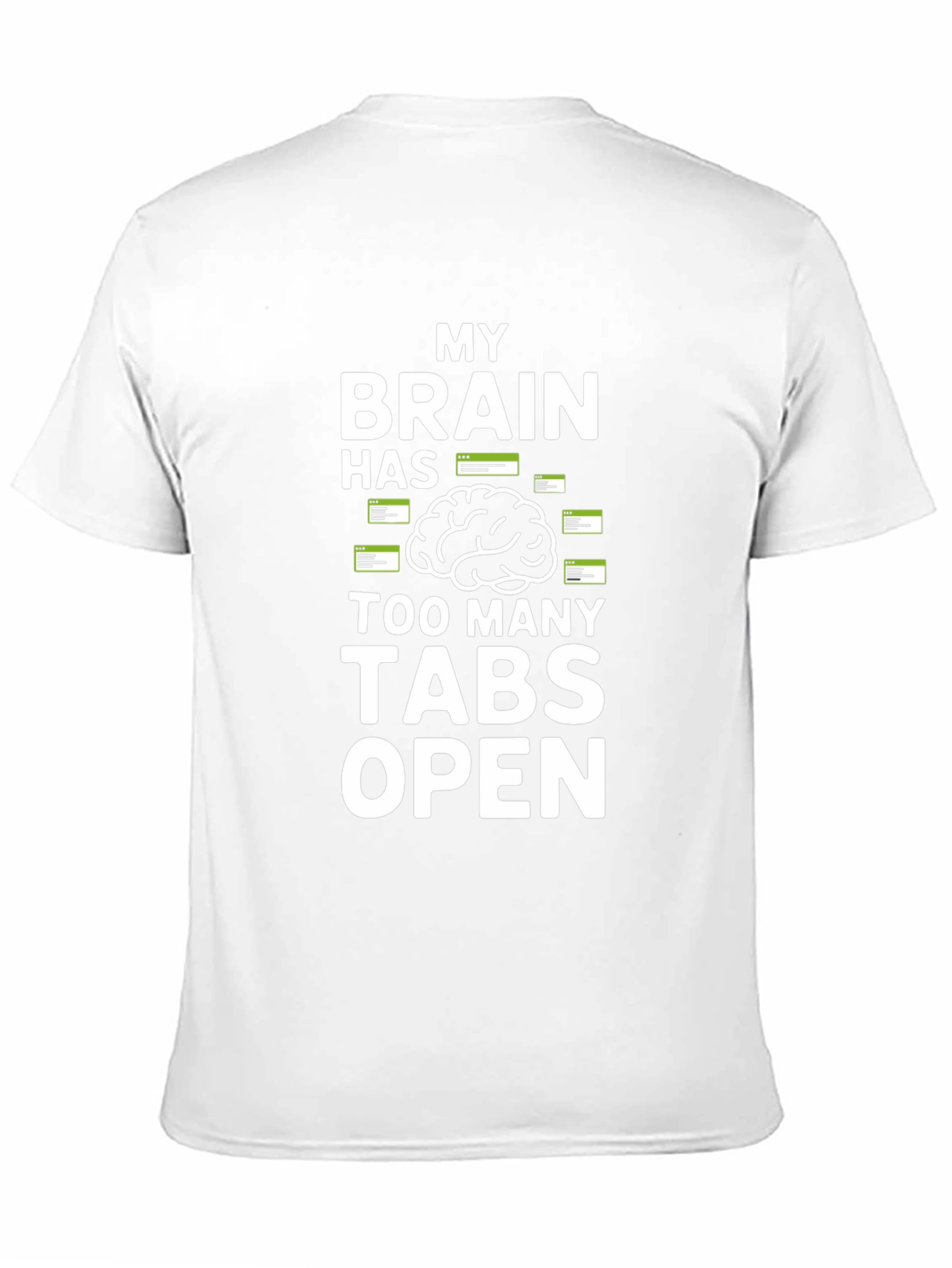 Black My Brain Has Too Many Tabs Open Funny T-Shirt view 11