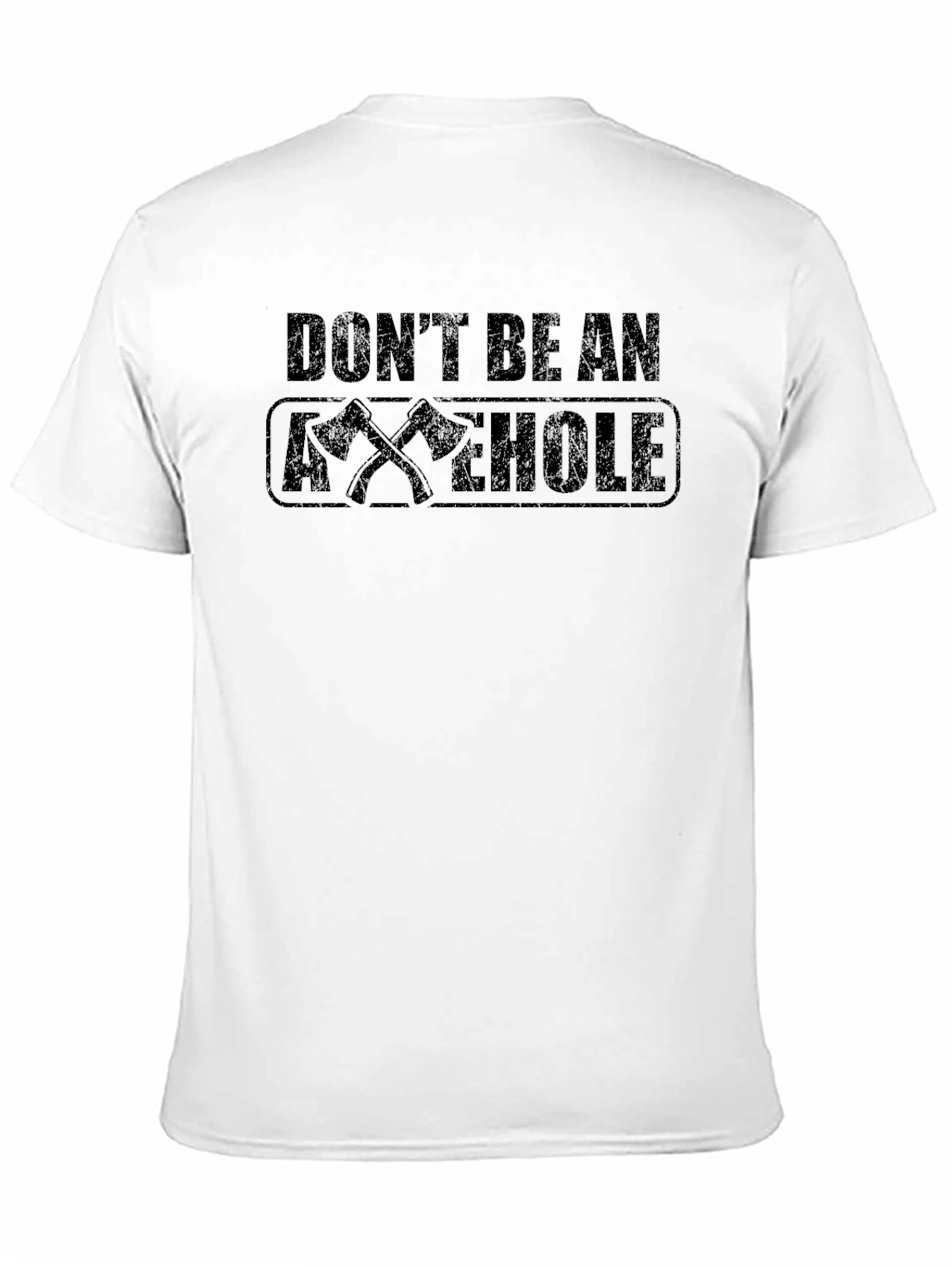 Black Don't Be an Axehole T-Shirt view 11