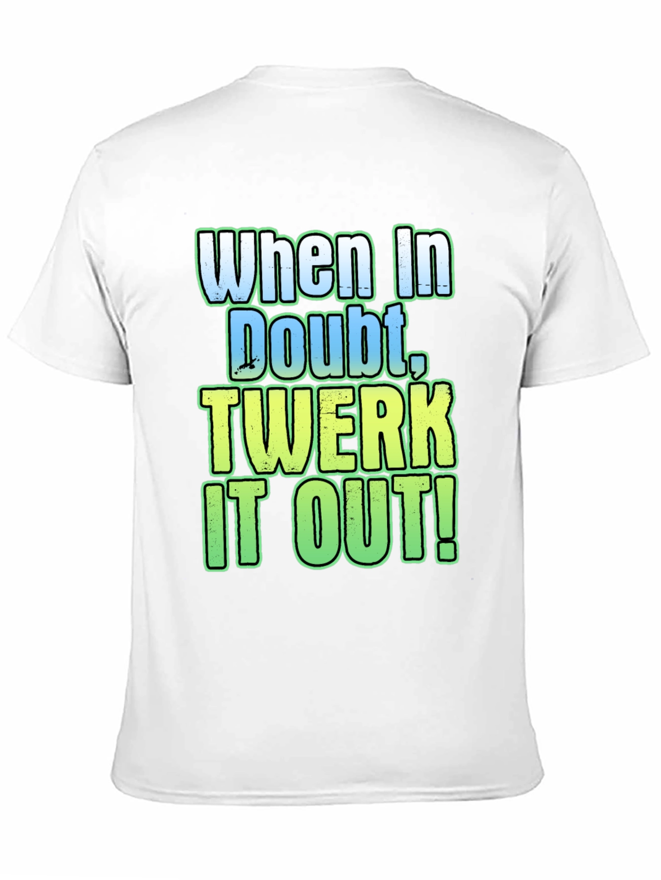 Black When In Doubt, Twerk It Out! Graphic Tee view 11