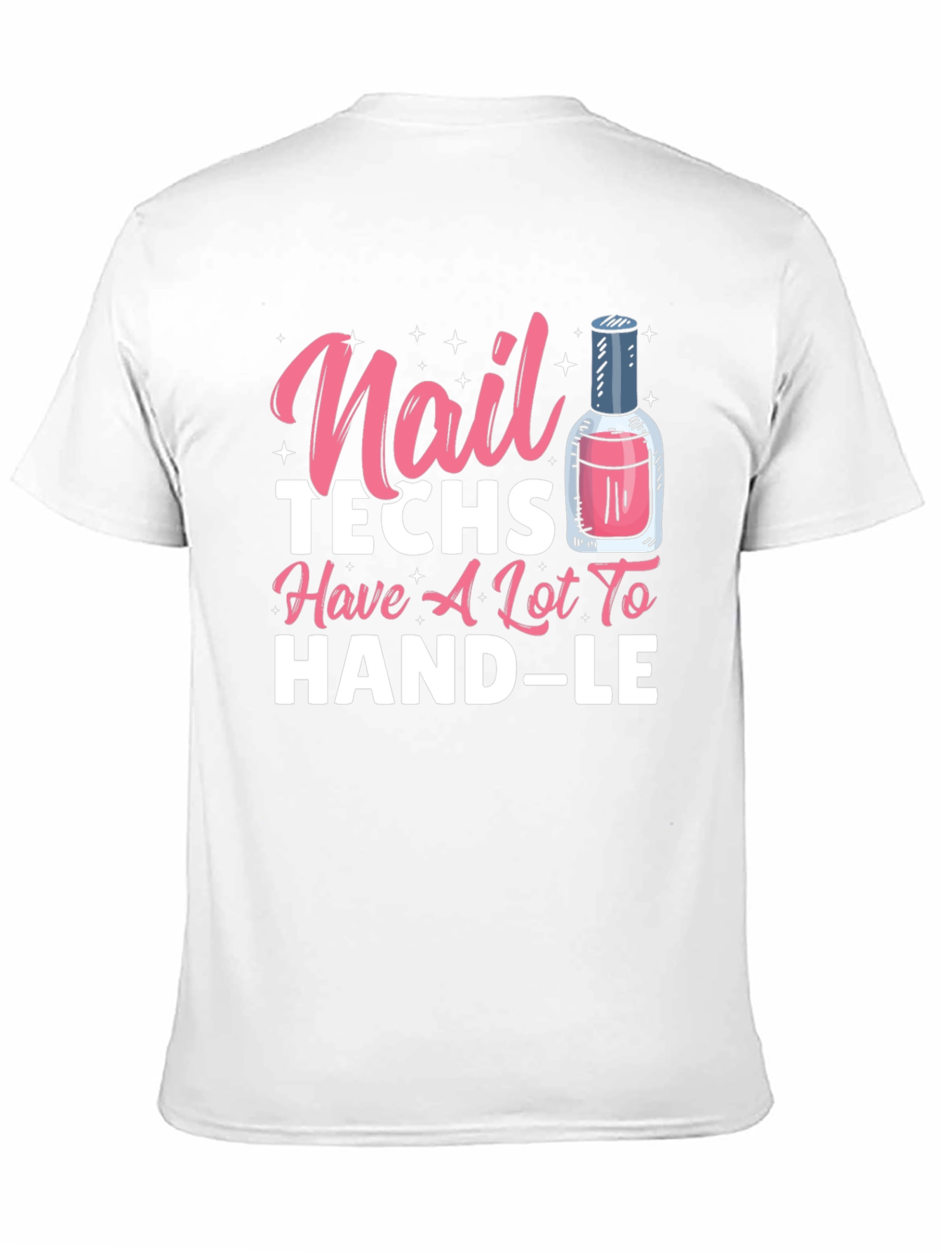Black Nail Techs Have A Lot To Handle T-Shirt view 11