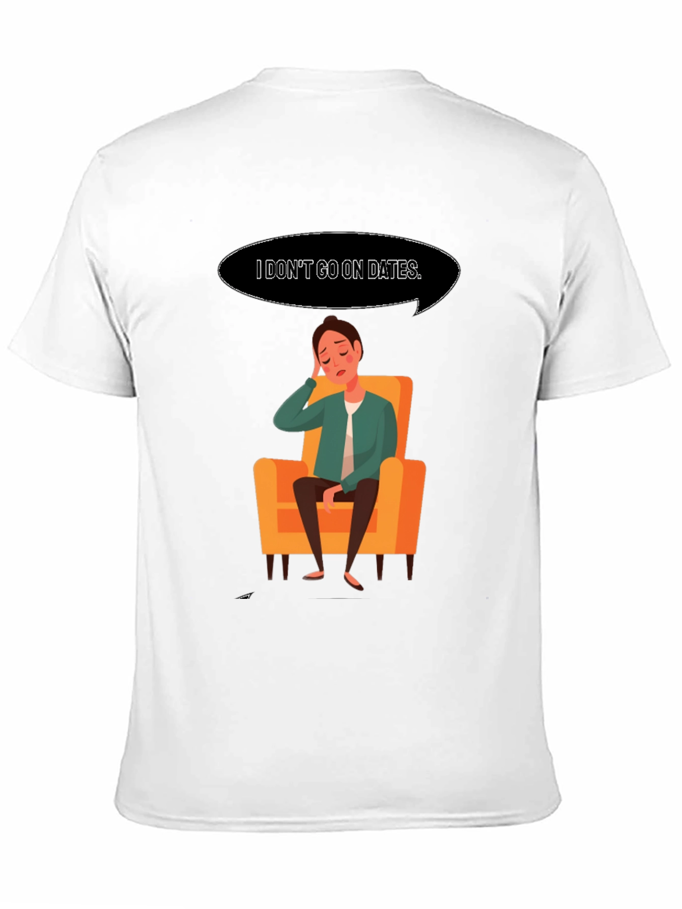 Black I Don't Go On Dates T-Shirt - Funny Graphic Tee view 11