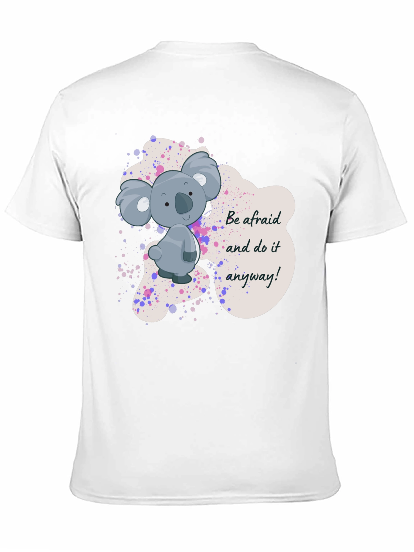 Black Koala Graphic T-Shirt - Be Afraid and Do It Anyway! view 11