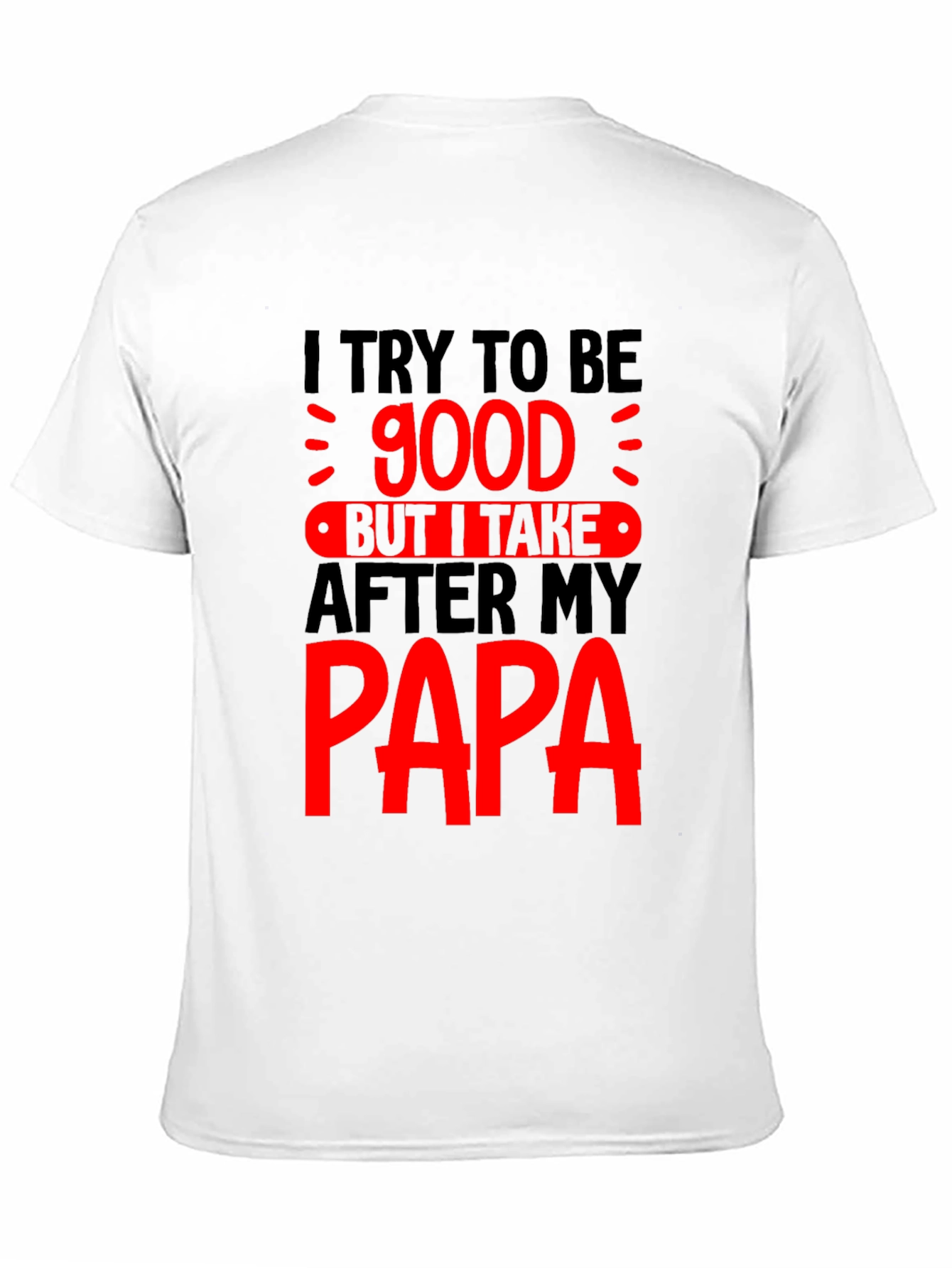Black Funny Papa T-Shirt - I Try to Be Good view 11