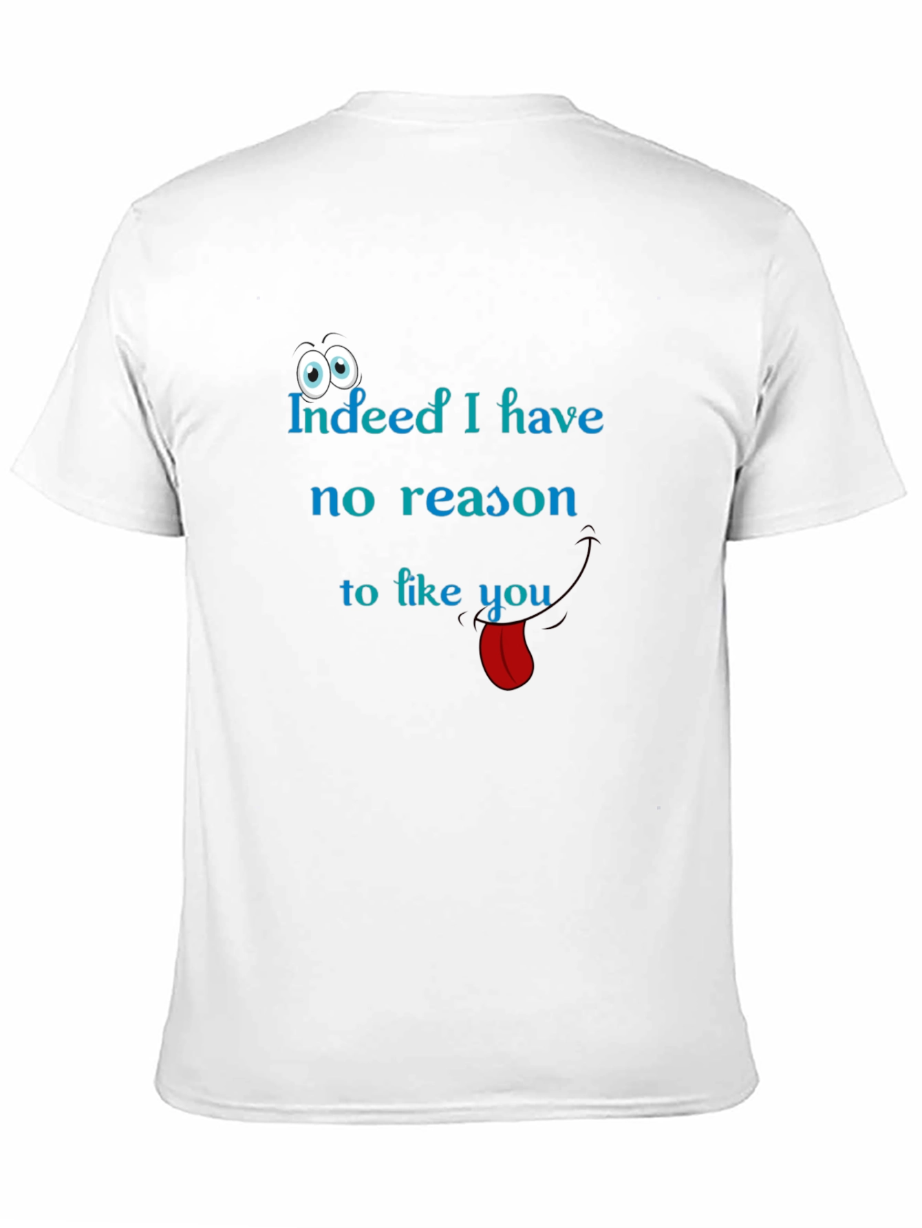 Black Indeed I Have No Reason to Like You Graphic Tee view 11