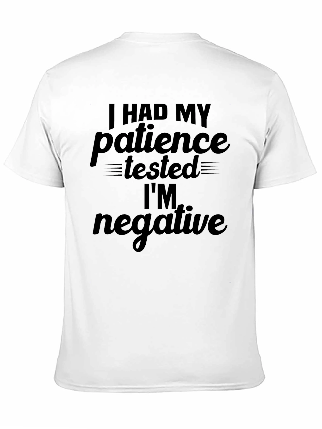 Black Funny Patience Tested Negative Graphic Tee view 11