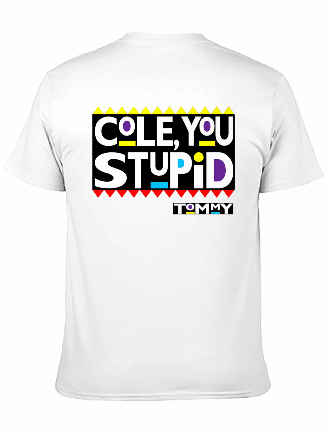 Black Cole, You Stupid - Graphic T-Shirt view 11