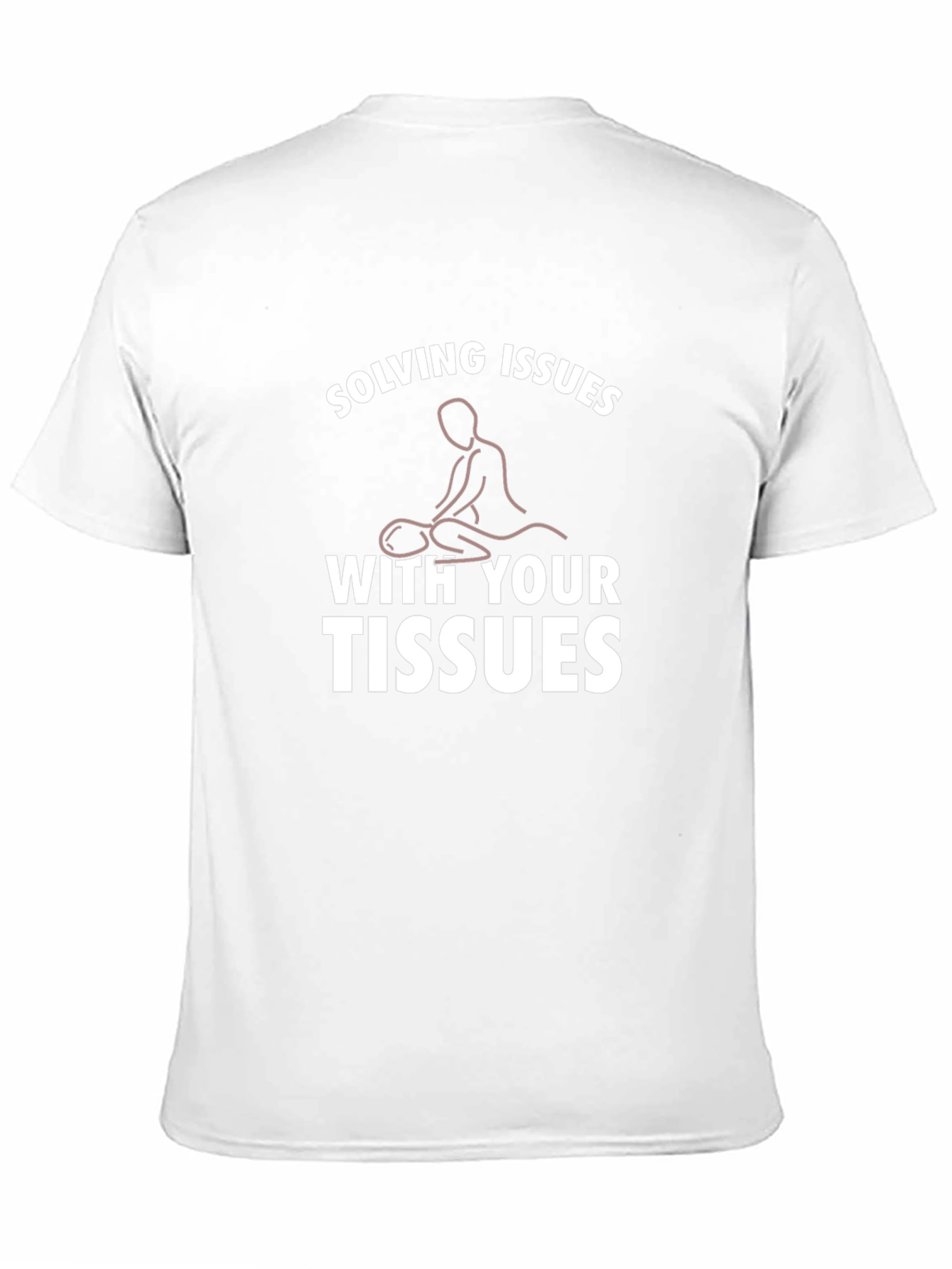 Black Solving Issues With Your Tissues Funny Massage Therapy T-Shirt view 11