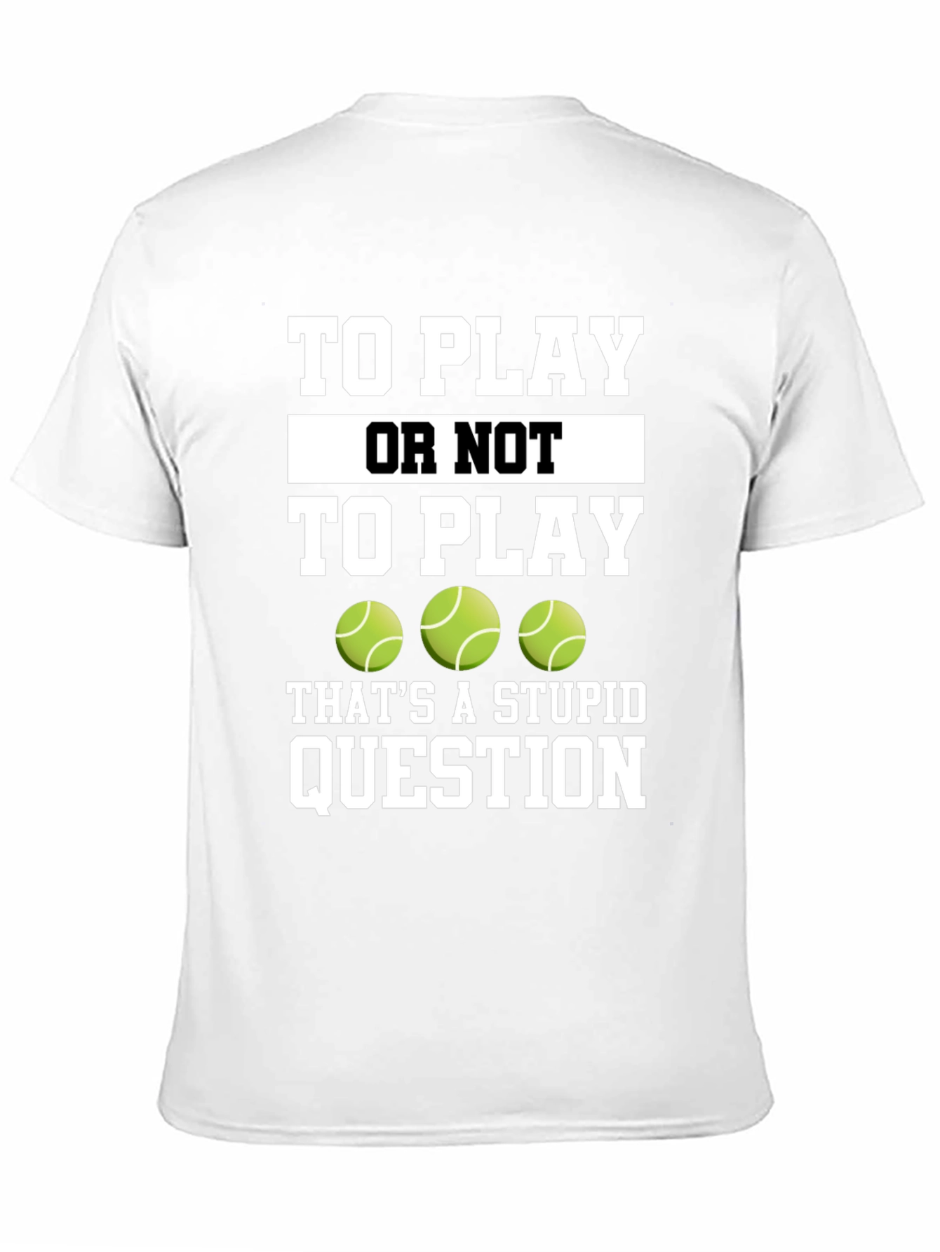 Black Tennis Fan T-Shirt - To Play or Not to Play Funny Tee view 11