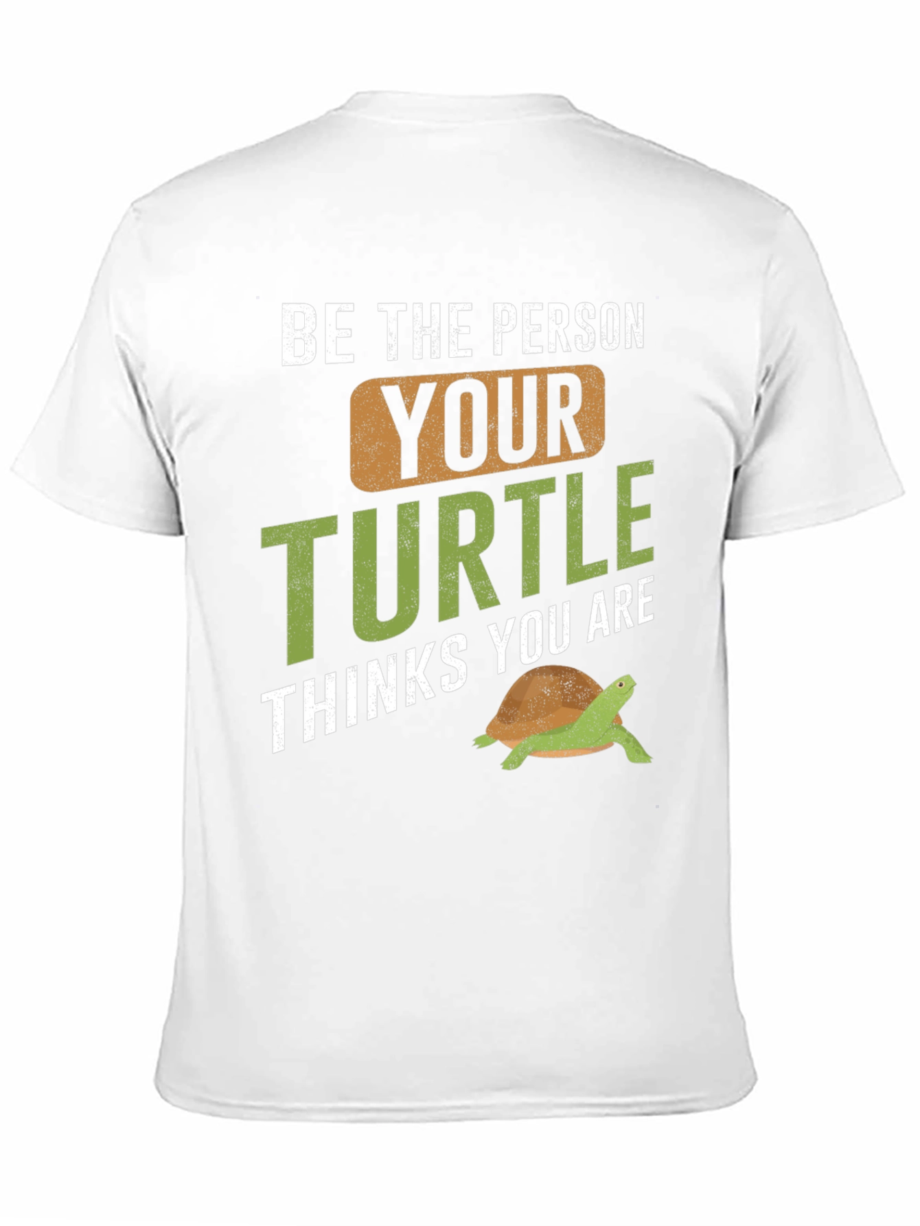 Black Turtle Lover T-Shirt - Be The Person Your Turtle Thinks You Are view 11
