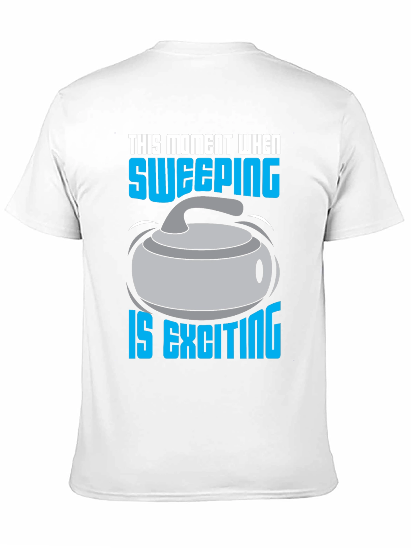 Black Sweeping is Exciting T-Shirt - Curling Fan Apparel view 11