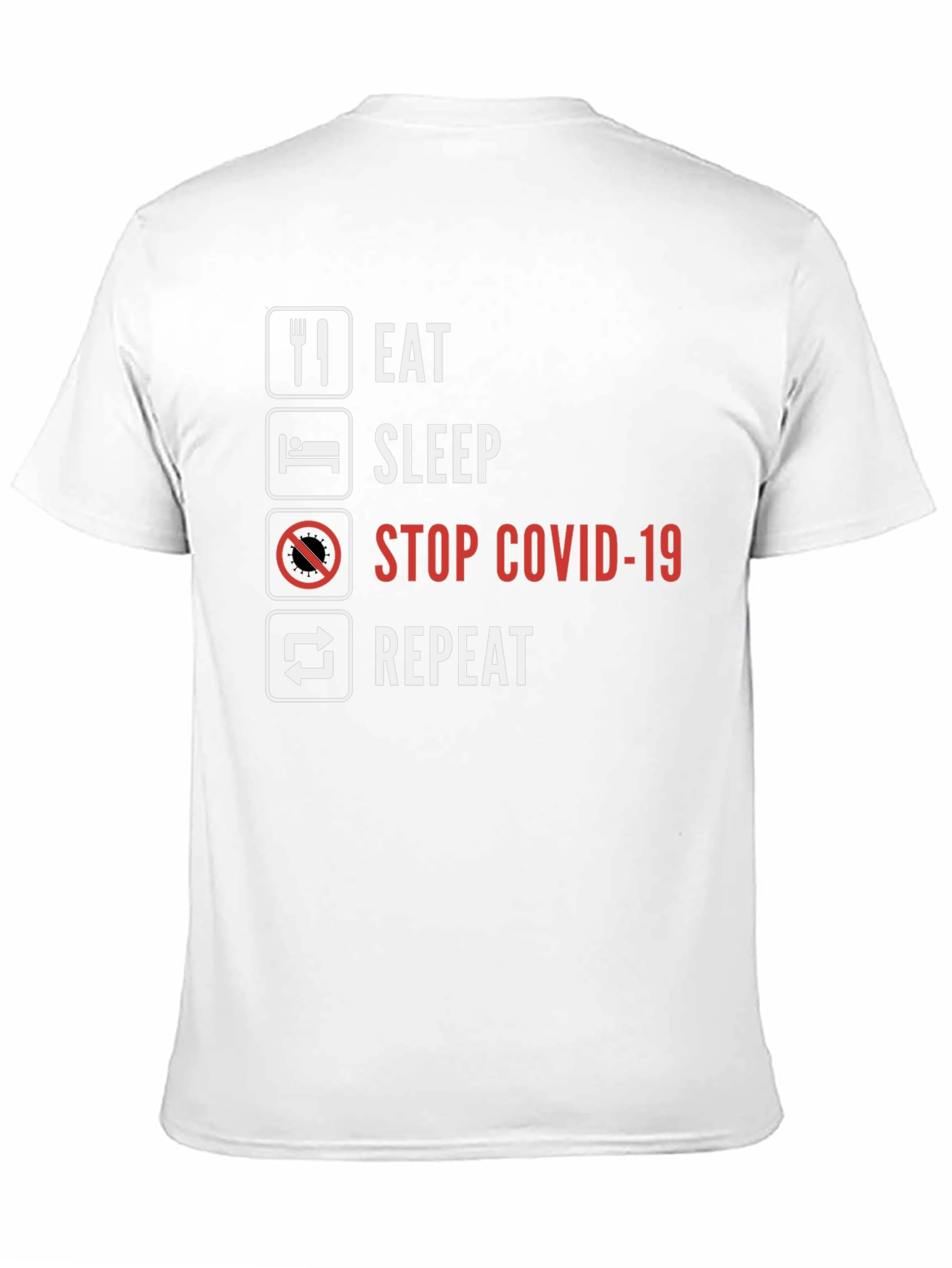 Black Eat Sleep Stop Covid-19 Repeat T-Shirt view 11