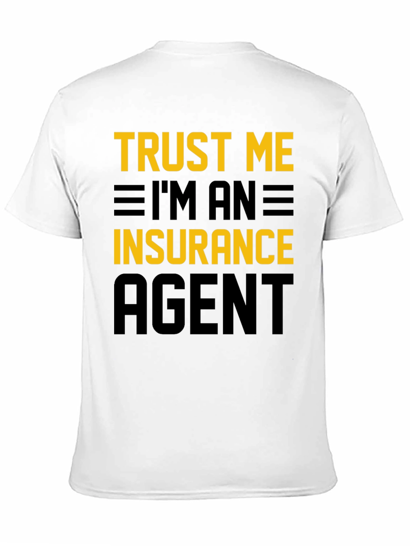 Trust Me I'm An Insurance Agent T-Shirt - 11