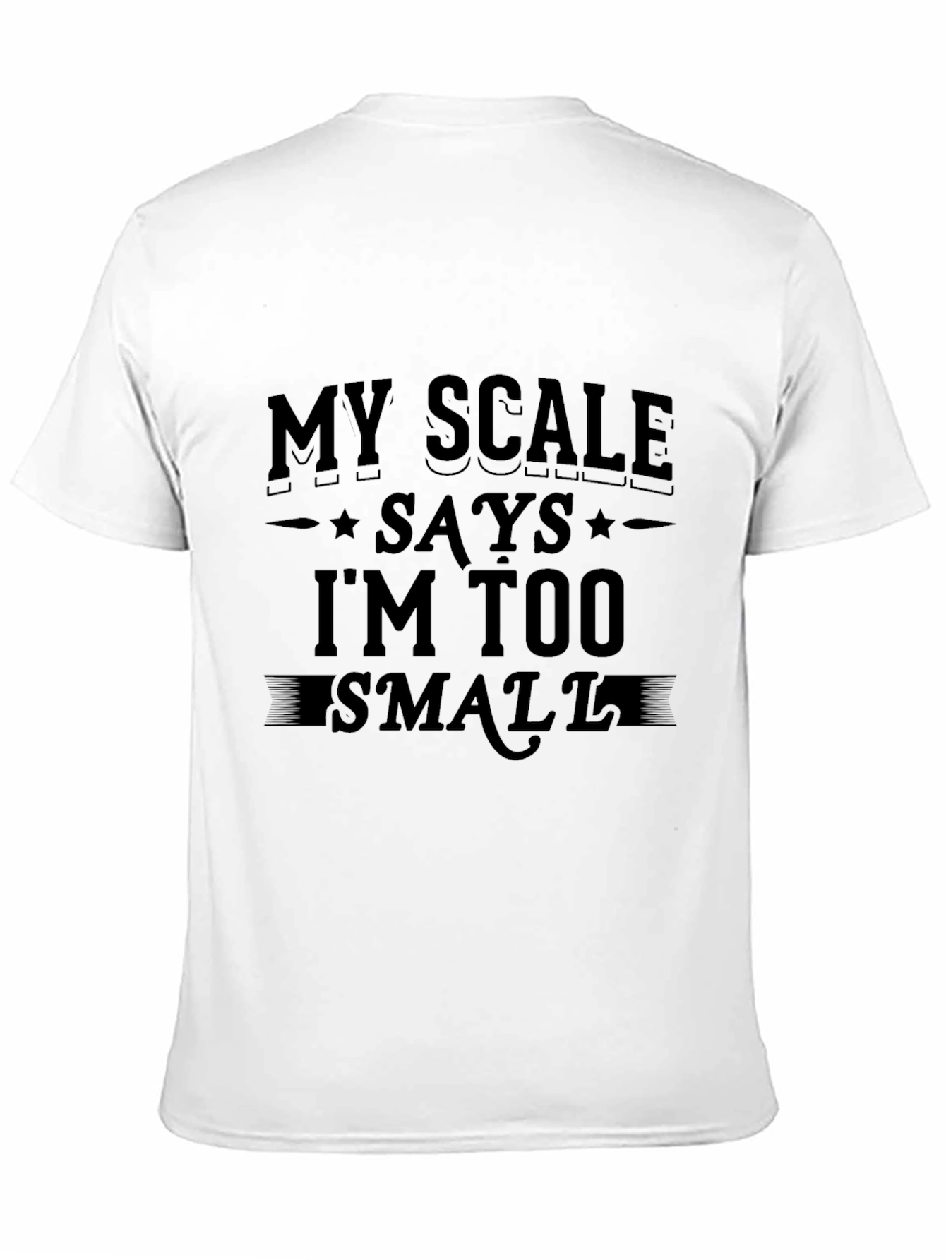 Black Funny 'My Scale Says I'm Too Small' Black T-Shirt view 11