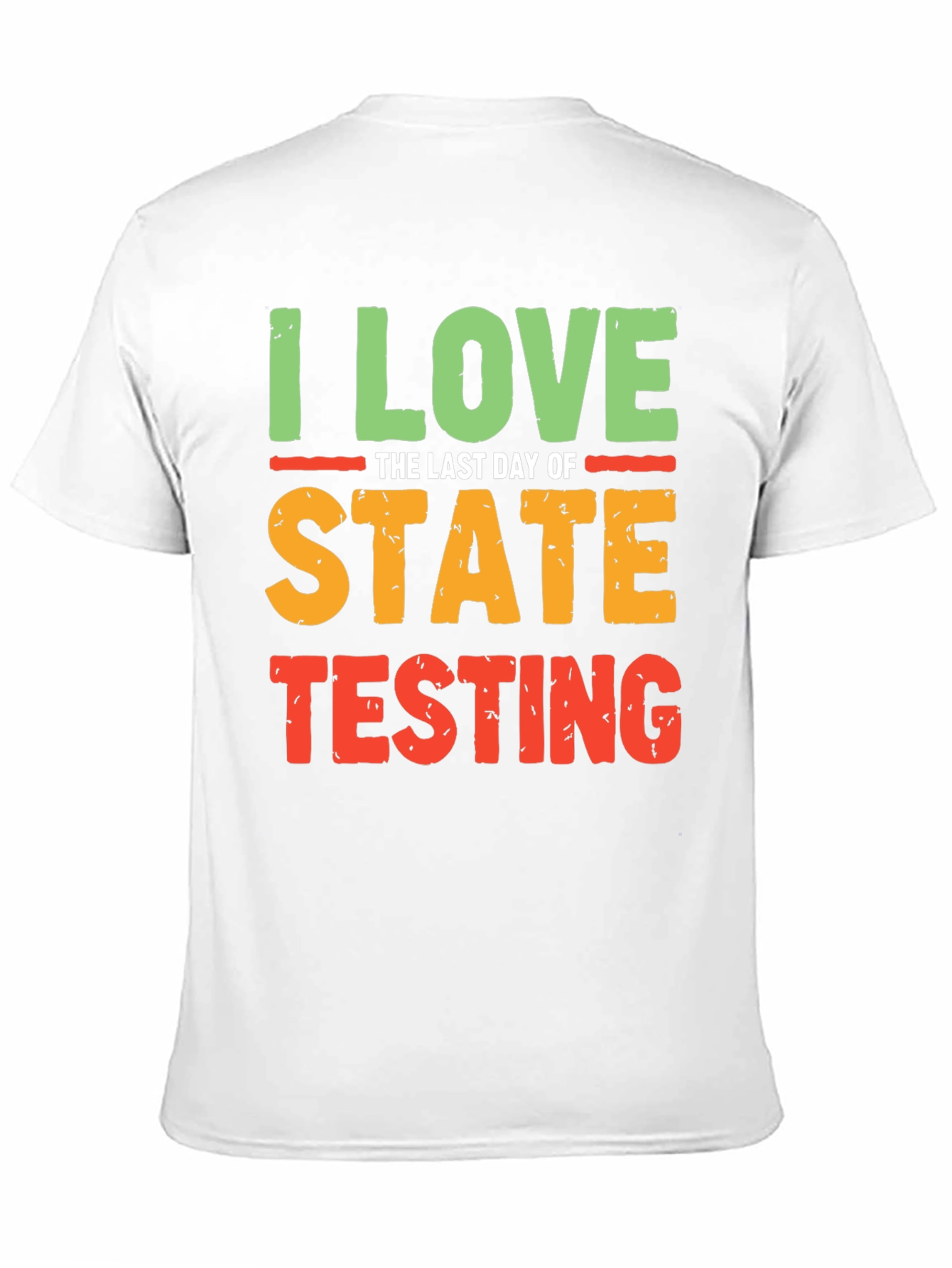Black I Love the Last Day of State Testing T-Shirt view 11