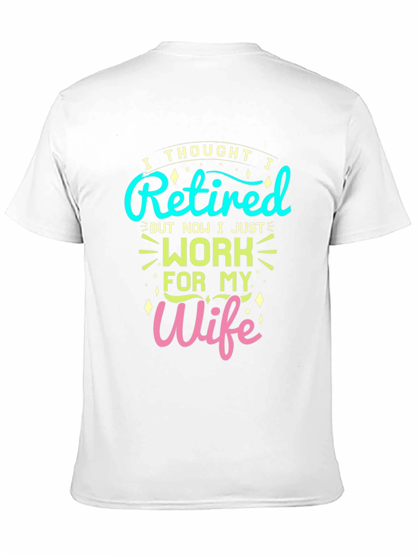Black Retired? Now I Work For My Wife Graphic Tee view 11