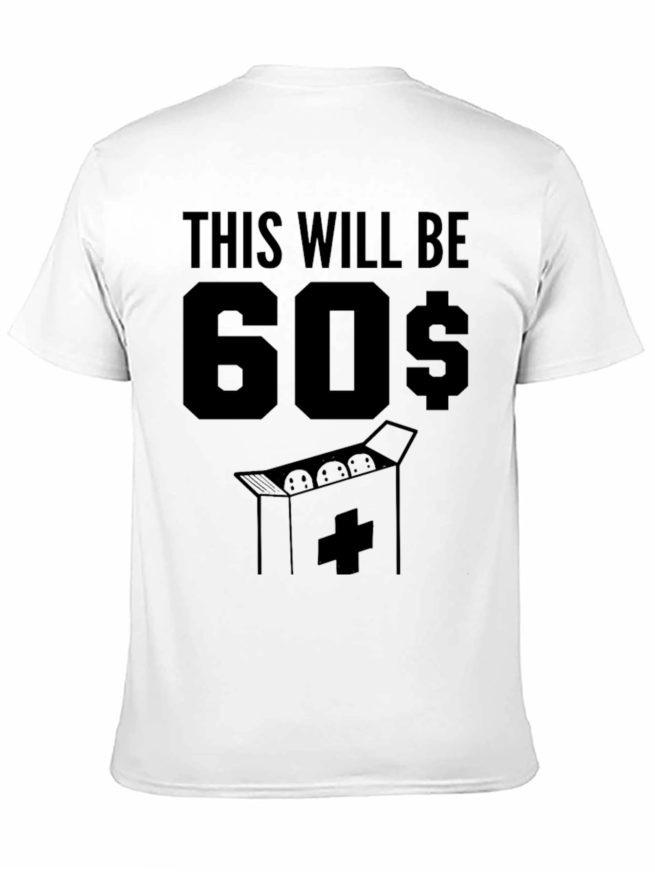 Black Funny 60$ Pills Humor T-Shirt view 11
