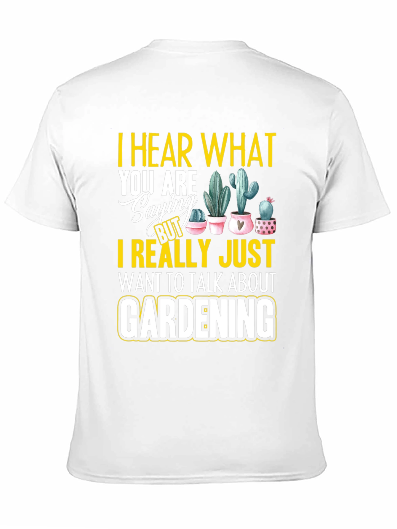 Black Gardening T-Shirt - I Hear What You are Saying view 11