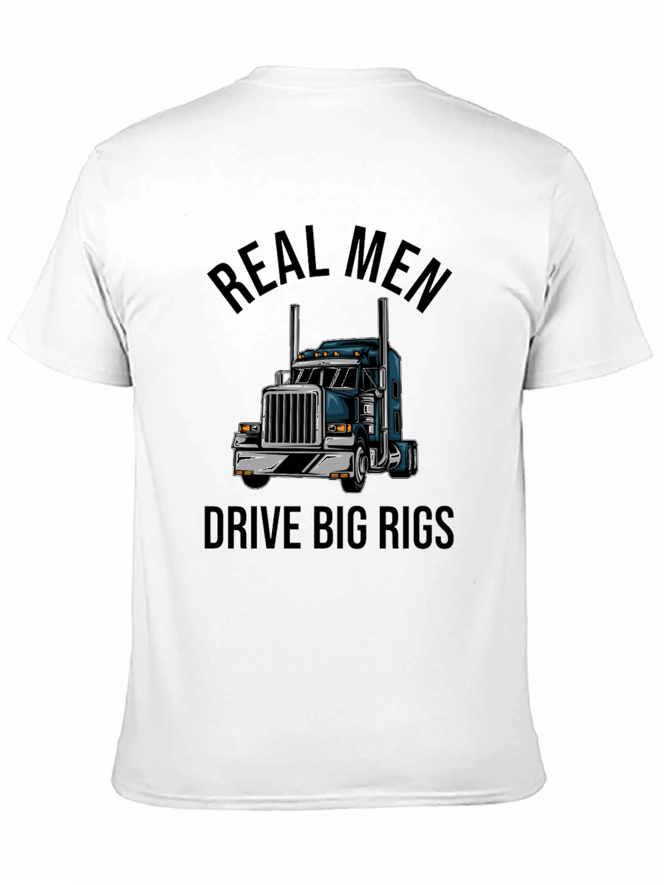 Black Real Men Drive Big Rigs Black T-Shirt view 11