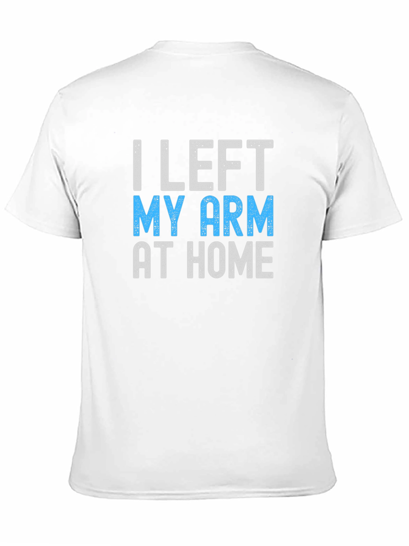 Black Humorous "I Left My Arm At Home" Graphic T-Shirt view 11