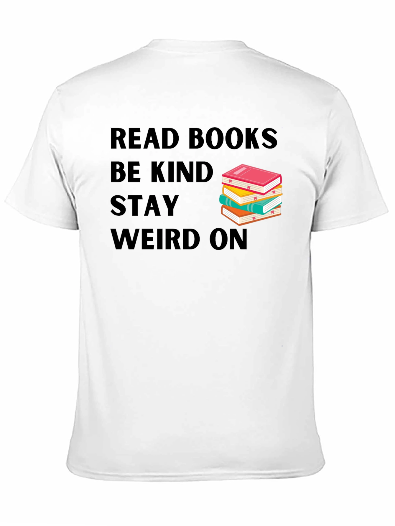 Black Read Books Be Kind Stay Weird T-Shirt view 11