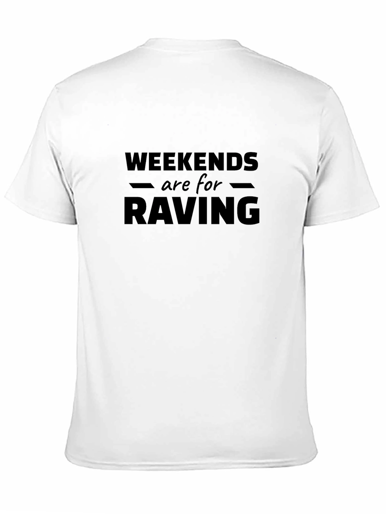 Black Weekends Are For Raving Black T-Shirt view 11