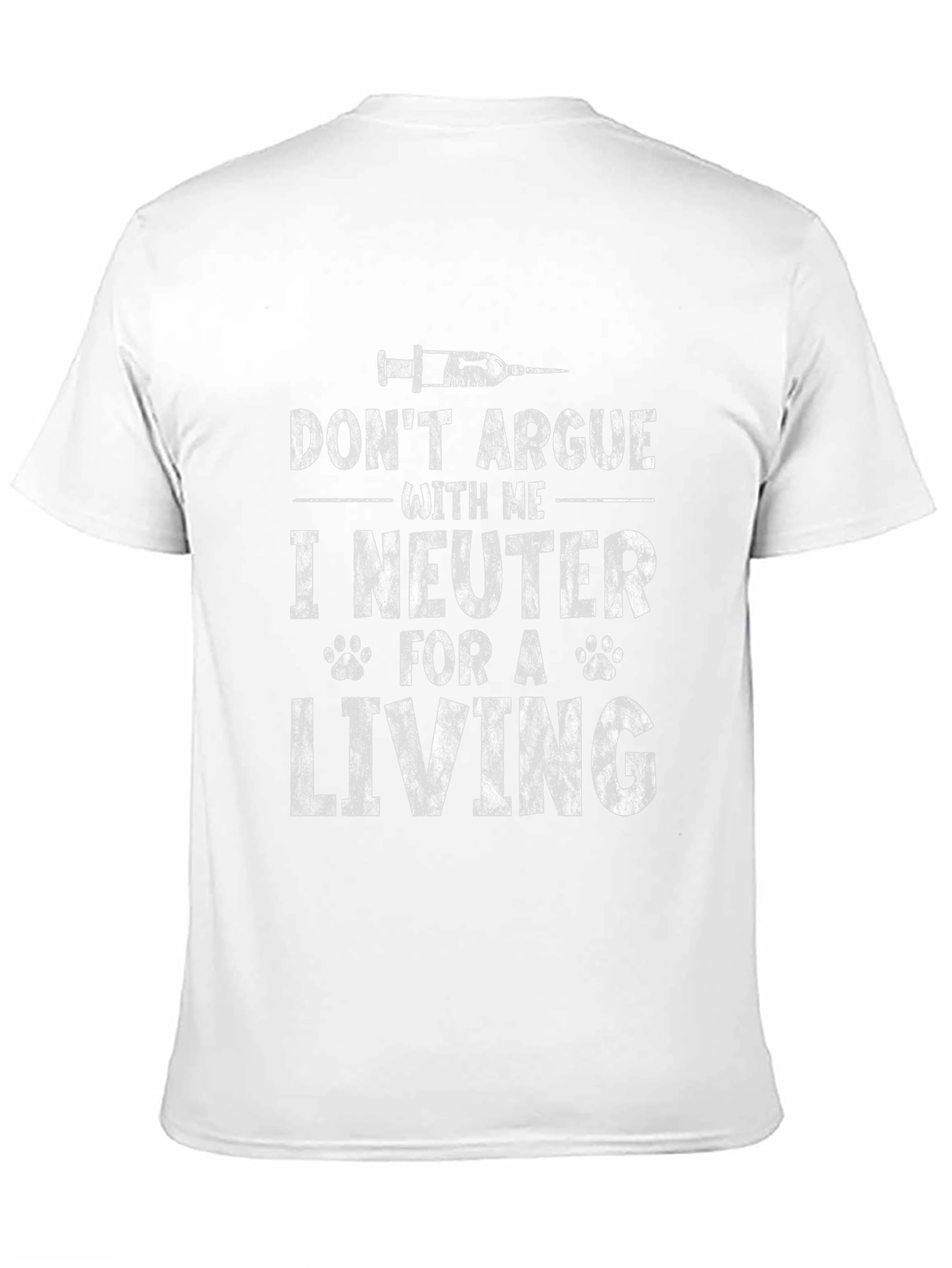Black Funny Vet Tech T-Shirt - Don't Argue I Neuter for a Living view 11