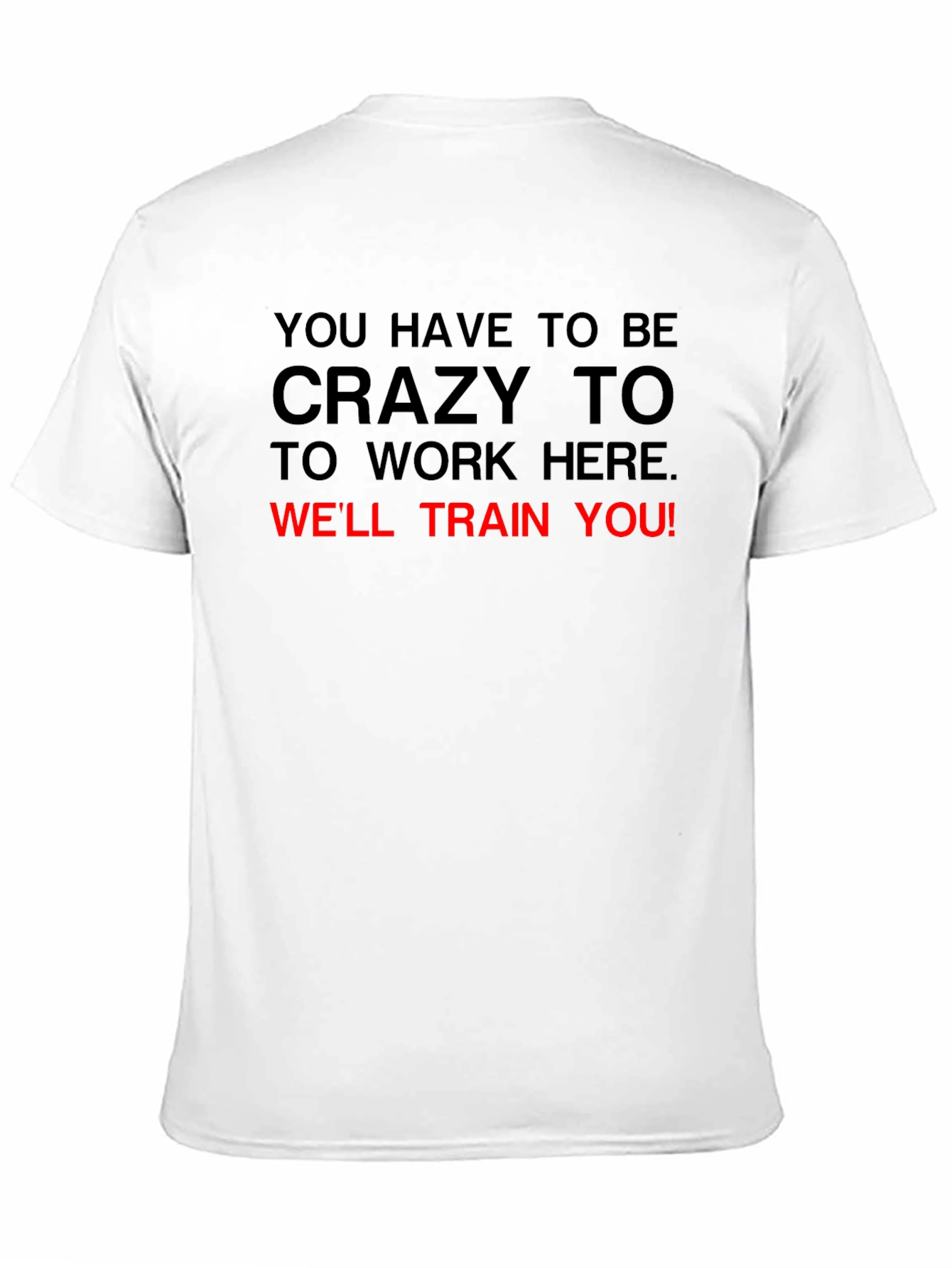 Black Funny Crazy To Work Here T-Shirt view 11