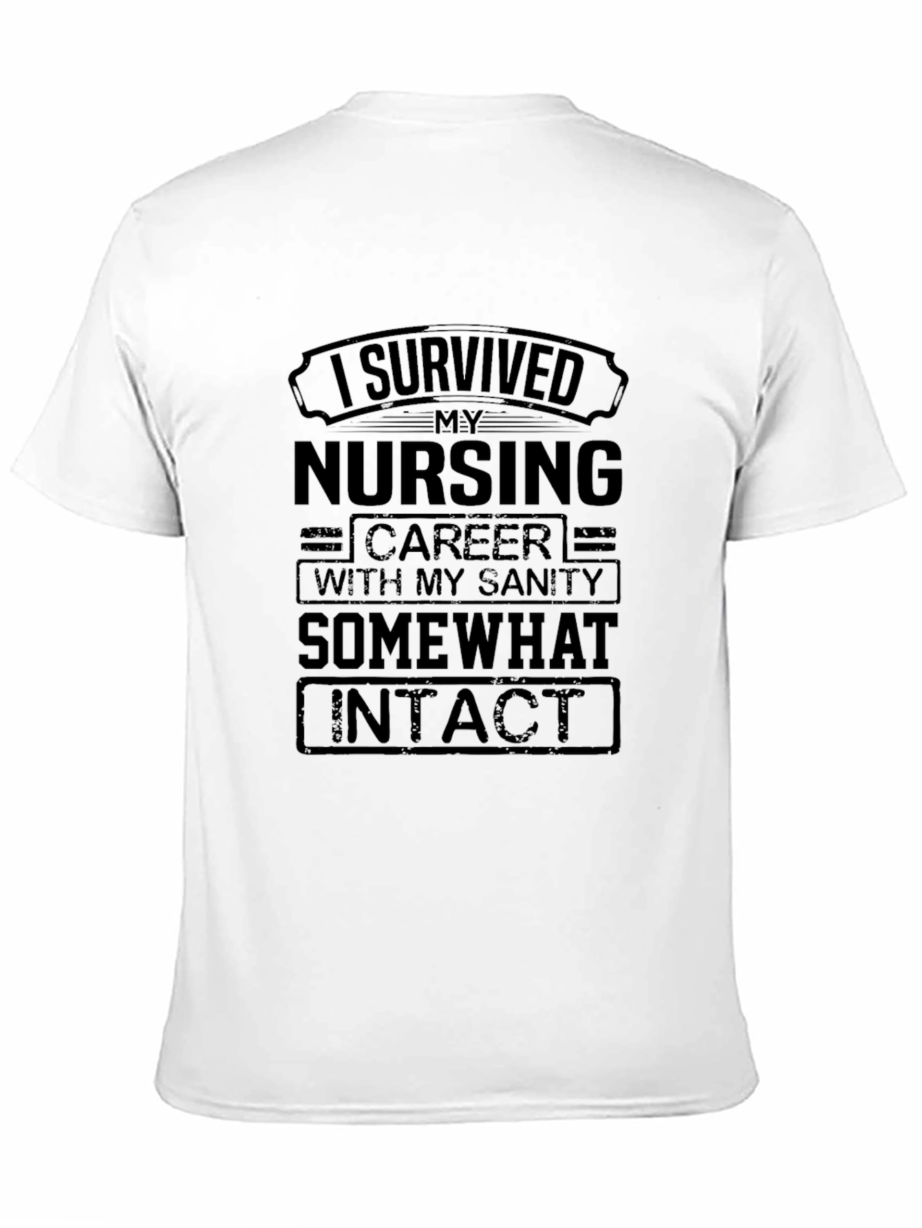 I Survived My Nursing Career T-Shirt - 11