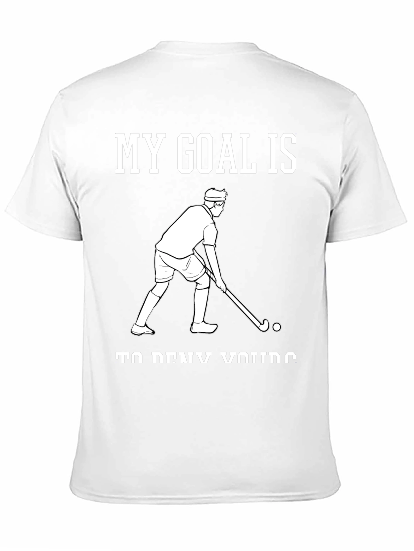 Black My Goal is to Deny Yours Hockey Graphic Tee view 11